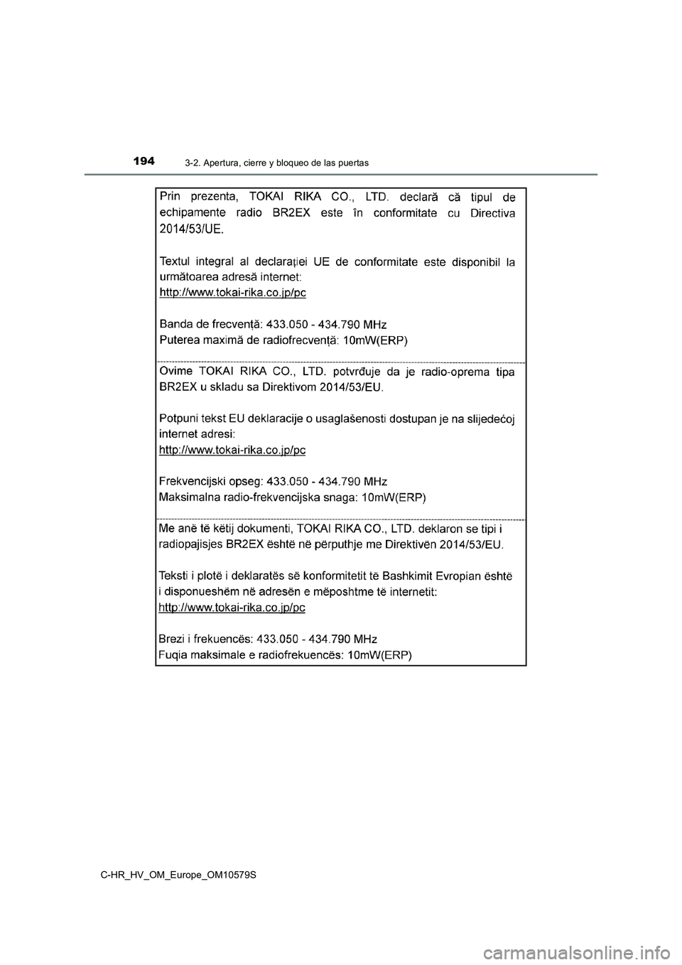 TOYOTA C-HR 2018 Manual del propietario (in Spanish) 1943-2. Apertura, cierre y bloqueo de las puertas
C-HR_HV_OM_Europe_OM10579S TOYOTA C-HR 2018 Manual del propietario (in Spanish) 1943-2. Apertura, cierre y bloqueo de las puertas
C-HR_HV_OM_Europe_OM10579S