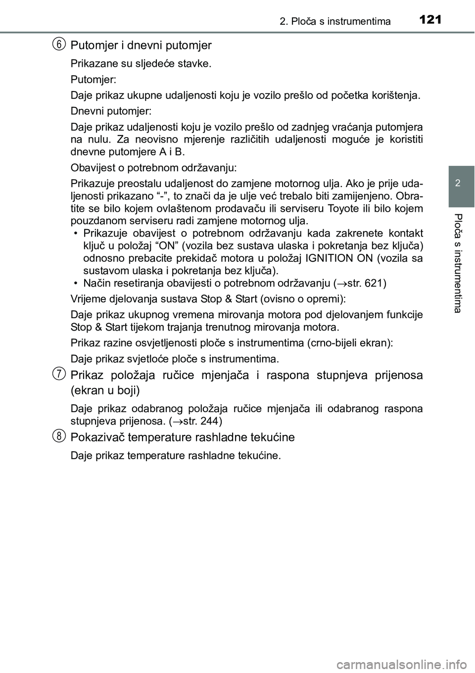 TOYOTA C-HR 2018  Upute Za Rukovanje (in Croatian) 1212. Ploča s instrumentima
2
Ploča s instrumentima
Putomjer i dnevni putomjer
Prikazane su sljedeće stavke.
Putomjer:
<00270044004d0048000300530055004c004e0044005d00030058004e005800530051004800030