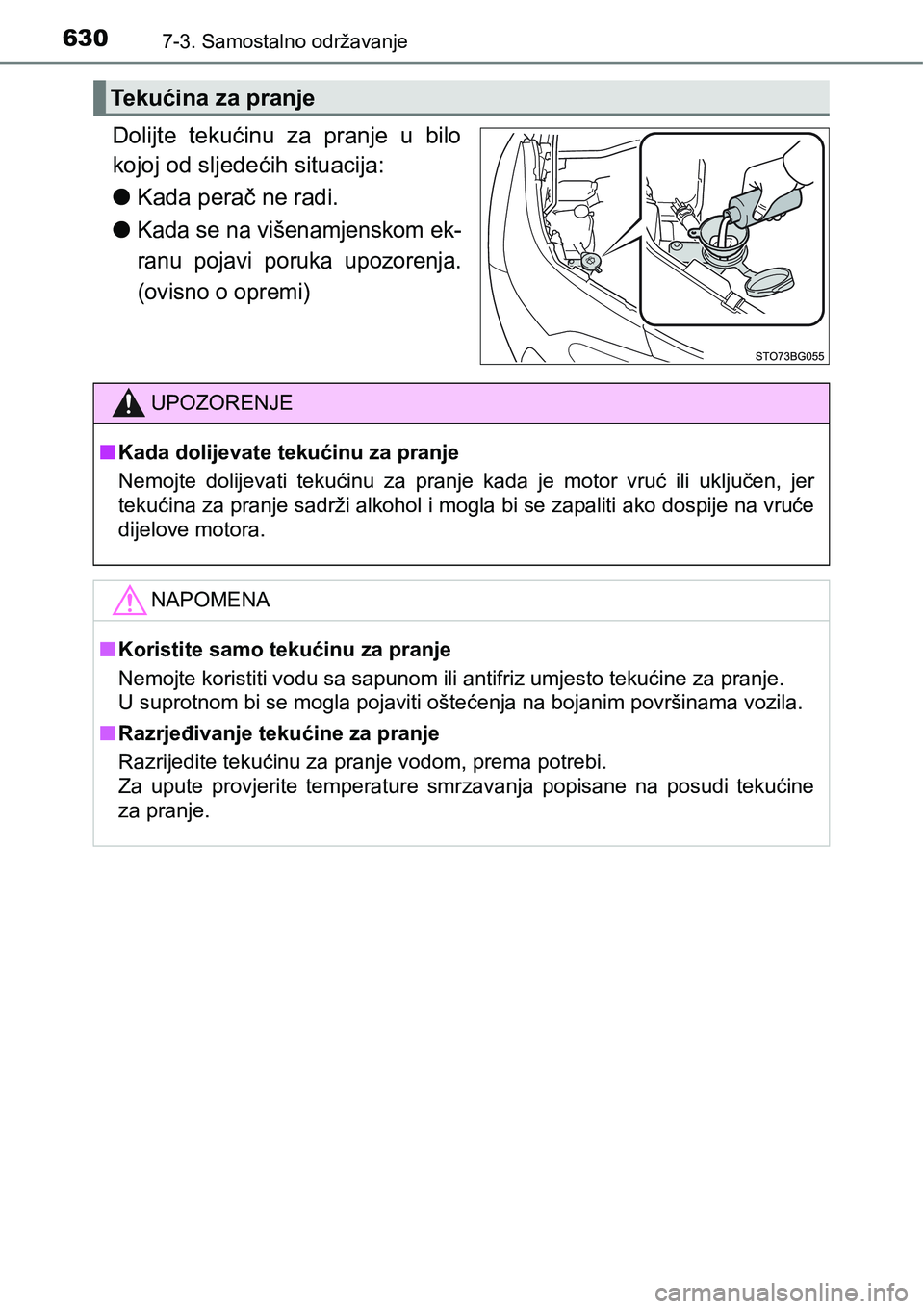 TOYOTA C-HR 2018 Upute Za Rukovanje (in Croatian) 6307-3. Samostalno održavanje
Dolijte tekućinu za pranje u bilo
kojoj od sljedećih situacija:
lKada perač ne radi.
l
Kada se na višenamjenskom ek-
ranu pojavi poruka upozorenja.
(ovisno o TOYOTA C-HR 2018 Upute Za Rukovanje (in Croatian) 6307-3. Samostalno održavanje
Dolijte tekućinu za pranje u bilo
kojoj od sljedećih situacija:
lKada perač ne radi.
l
Kada se na višenamjenskom ek-
ranu pojavi poruka upozorenja.
(ovisno o