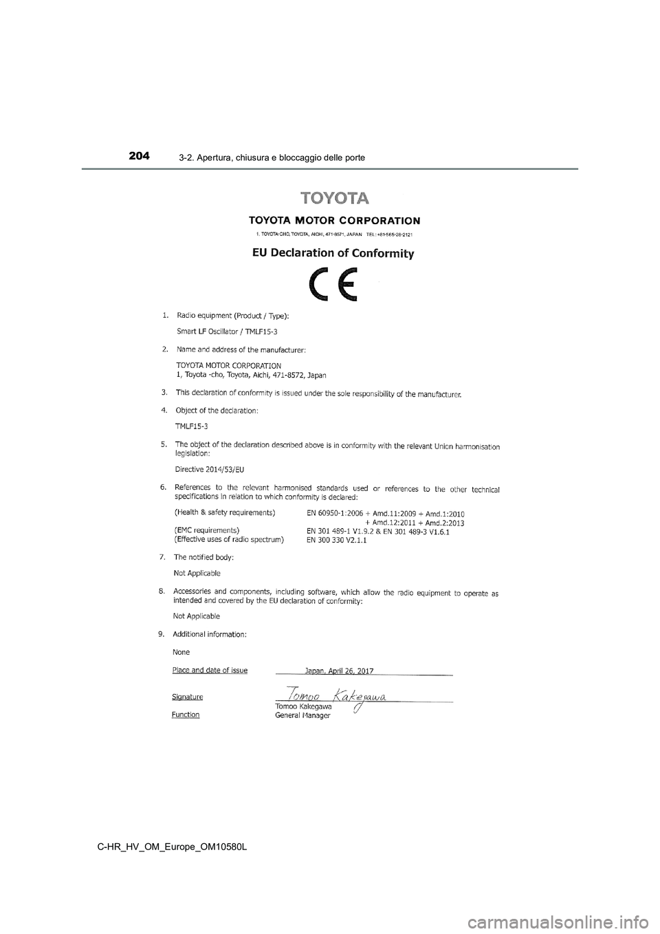 TOYOTA C-HR 2018  Manuale duso (in Italian) 2043-2. Apertura, chiusura e bloccaggio delle porte
C-HR_HV_OM_Europe_OM10580L 
