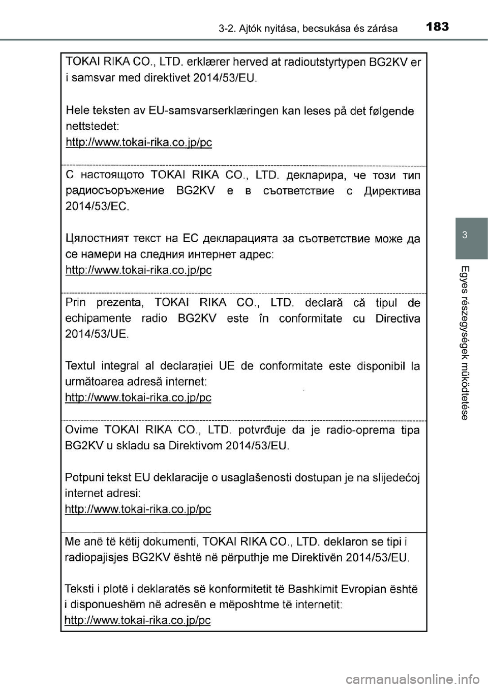 TOYOTA C-HR 2018 Kezelési útmutató (in Hungarian) 1833-2. Ajtók nyitása, becsukása és zárása
3
Egyes részegysége k működtetése TOYOTA C-HR 2018 Kezelési útmutató (in Hungarian) 1833-2. Ajtók nyitása, becsukása és zárása
3
Egyes részegysége k működtetése