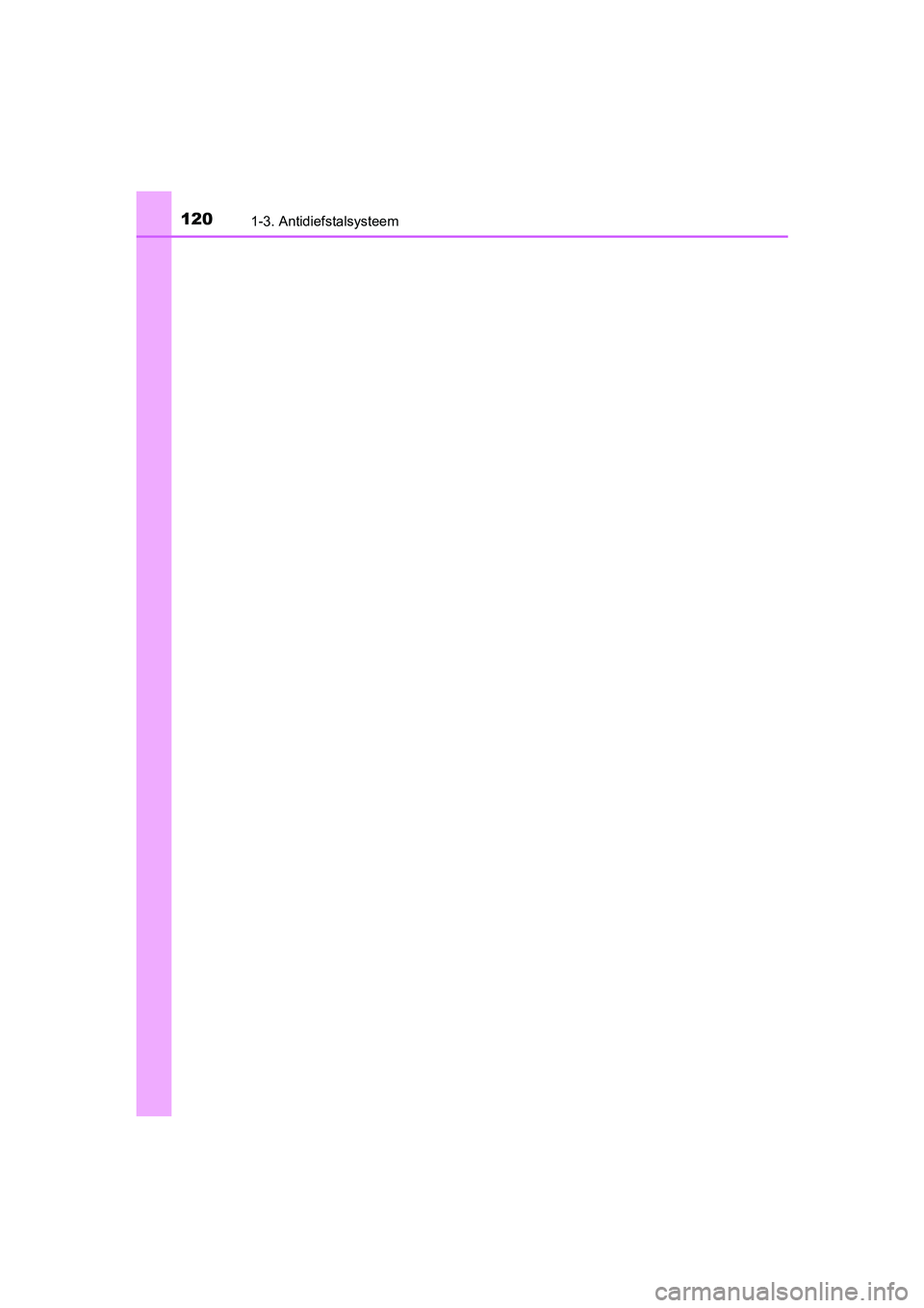 TOYOTA C-HR 2018  Instructieboekje (in Dutch) 1201-3. Antidiefstalsysteem
C-HR_OM_Europe_OM10571E
C-HR_OM_Europe_OM10571E.book  Page 120  Monday, March 19, 2018  4:17 PM  TOYOTA C-HR 2018  Instructieboekje (in Dutch) 1201-3. Antidiefstalsysteem
C-HR_OM_Europe_OM10571E
C-HR_OM_Europe_OM10571E.book  Page 120  Monday, March 19, 2018  4:17 PM