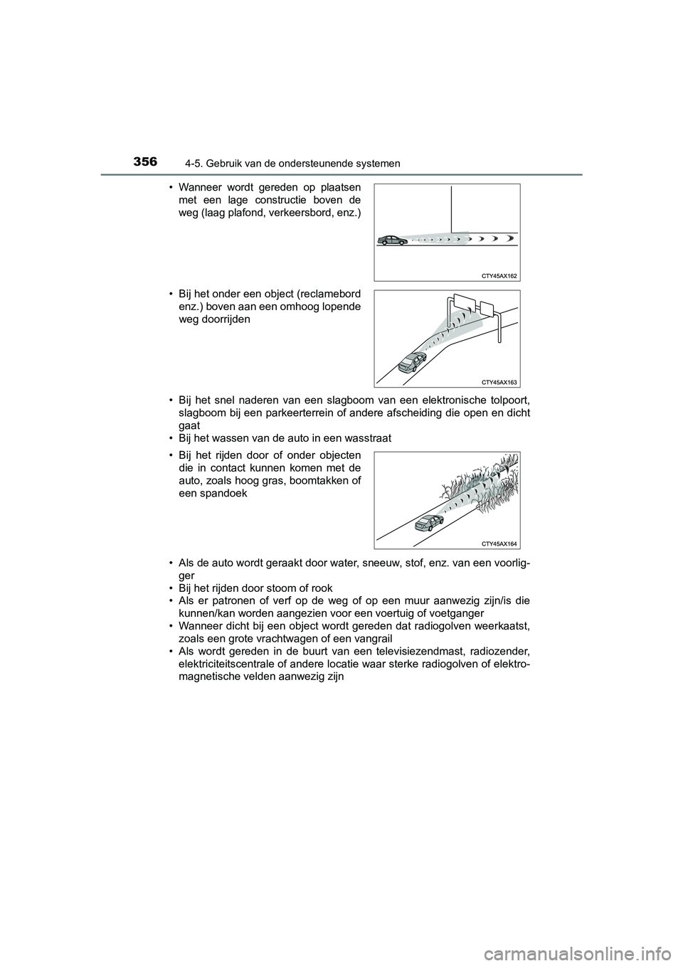 TOYOTA C-HR 2018 Instructieboekje (in Dutch) 3564-5. Gebruik van de ondersteunende systemen
C-HR_OM_Europe_OM10571E• Bij het snel naderen van een slagboom van een elektronische to
lpoort,
slagboom bij een parkeerterrein of andere af TOYOTA C-HR 2018 Instructieboekje (in Dutch) 3564-5. Gebruik van de ondersteunende systemen
C-HR_OM_Europe_OM10571E• Bij het snel naderen van een slagboom van een elektronische to
lpoort,
slagboom bij een parkeerterrein of andere af