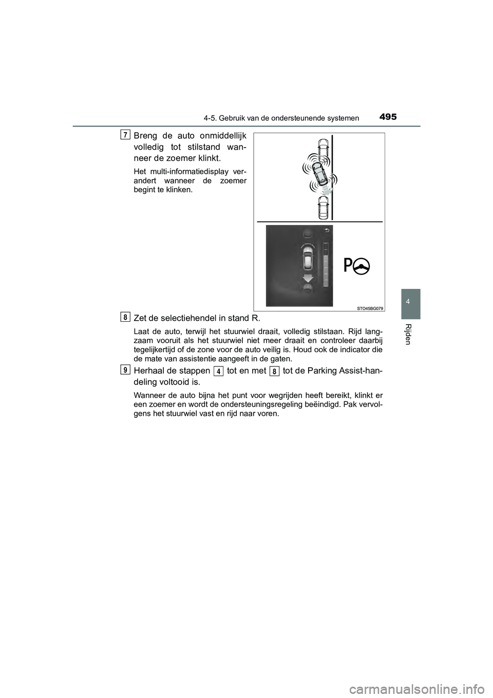 TOYOTA C-HR 2018 Instructieboekje (in Dutch) 4954-5. Gebruik van de ondersteunende systemen
4
Rijden
C-HR_OM_Europe_OM10571E
Breng de auto onmiddellijk
volledig tot stilstand wan-
neer de zoemer klinkt.
Het multi-informatiedisplay ver-
a TOYOTA C-HR 2018 Instructieboekje (in Dutch) 4954-5. Gebruik van de ondersteunende systemen
4
Rijden
C-HR_OM_Europe_OM10571E
Breng de auto onmiddellijk
volledig tot stilstand wan-
neer de zoemer klinkt.
Het multi-informatiedisplay ver-
a
