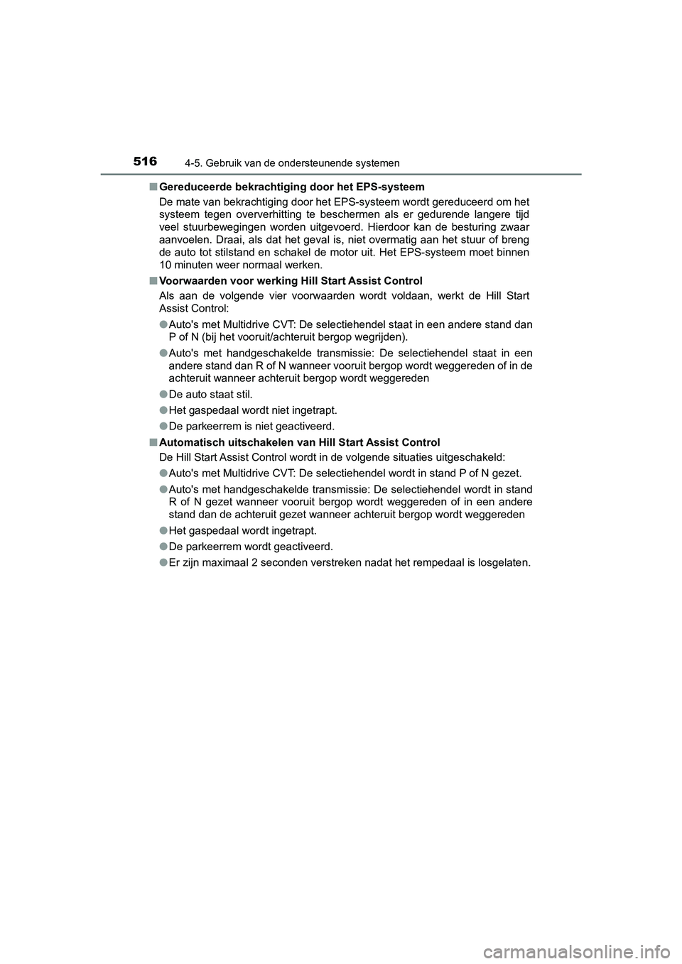 TOYOTA C-HR 2018 Instructieboekje (in Dutch) 5164-5. Gebruik van de ondersteunende systemen
C-HR_OM_Europe_OM10571E■
Gereduceerde bekrachtiging door het EPS-systeem
De mate van bekrachtiging door het EPS-systeem wordt gereduceer d om het
syste TOYOTA C-HR 2018 Instructieboekje (in Dutch) 5164-5. Gebruik van de ondersteunende systemen
C-HR_OM_Europe_OM10571E■
Gereduceerde bekrachtiging door het EPS-systeem
De mate van bekrachtiging door het EPS-systeem wordt gereduceer d om het
syste