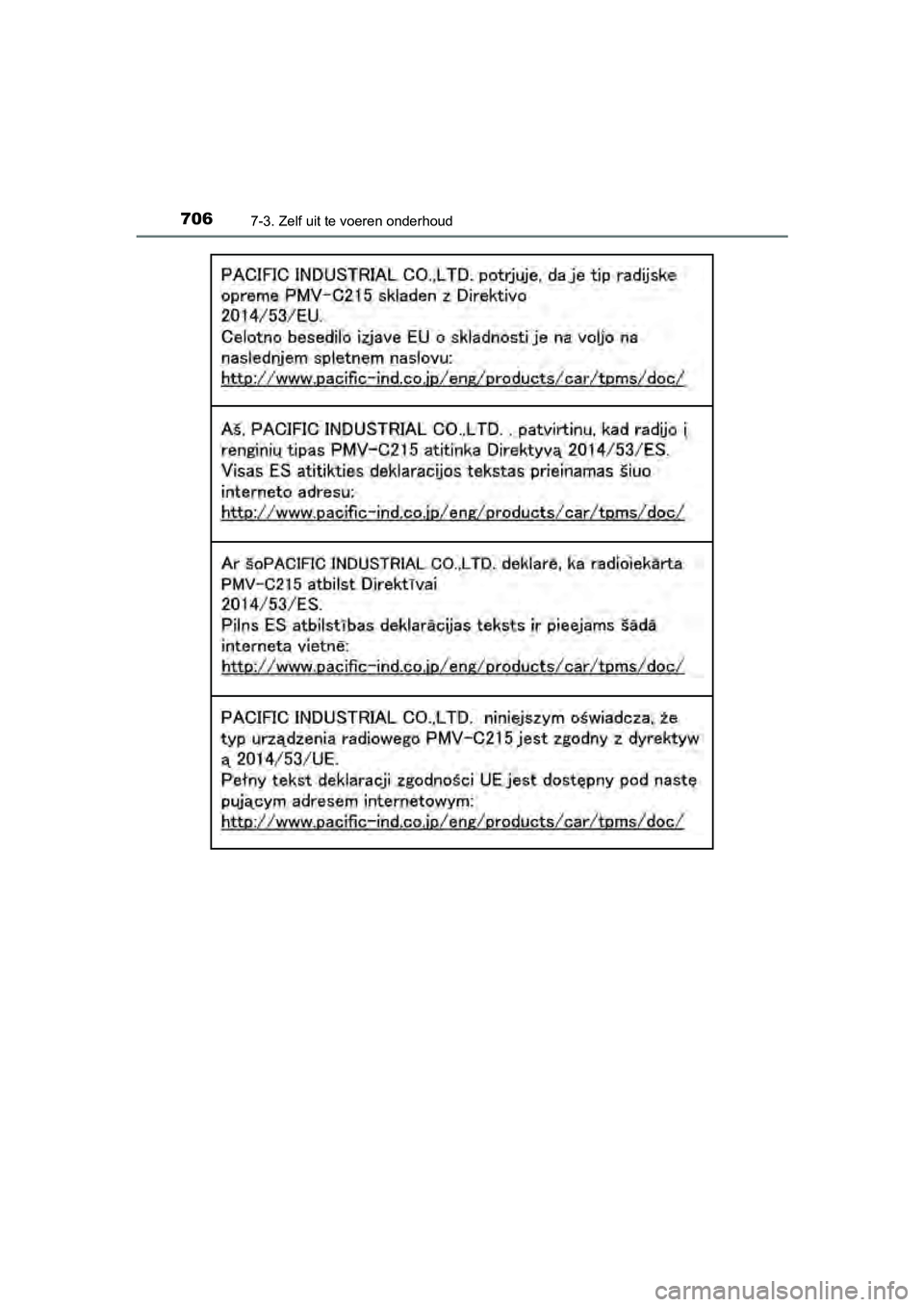 TOYOTA C-HR 2018  Instructieboekje (in Dutch) 7067-3. Zelf uit te voeren onderhoud
C-HR_OM_Europe_OM10571E
C-HR_OM_Europe_OM10571E.book  Page 706  Monday, March 19, 2018  4:17 PM 