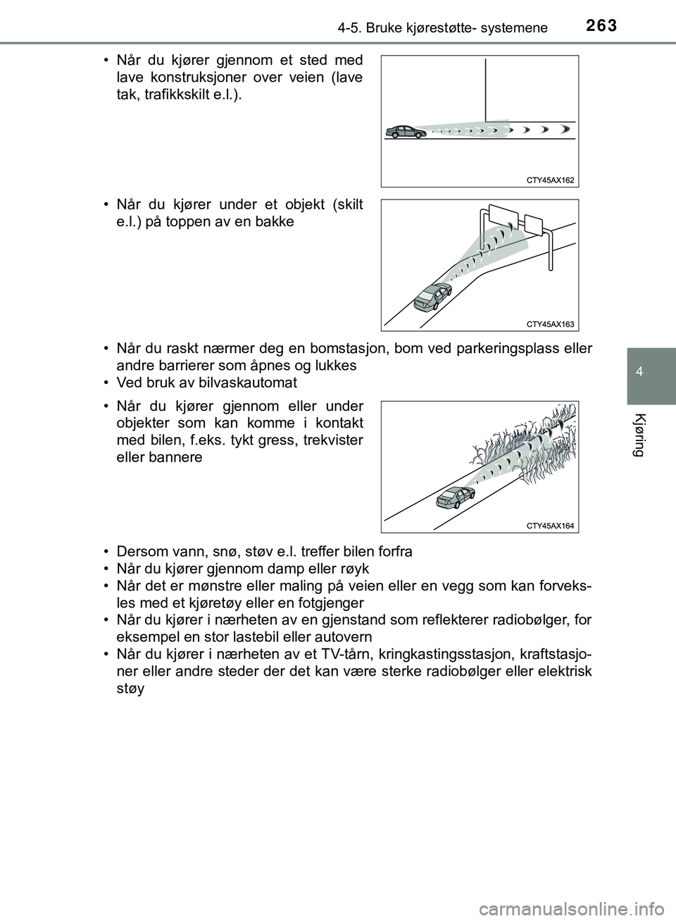 TOYOTA C-HR 2018 Instruksjoner for bruk (in Norwegian) 2634-5. Bruke kjørestøtte- systemene
4
Kjøring
C-HR_HV_OM_Europe_OM10576NO• Når du raskt nærmer deg en bomstas
jon, bom ved parkeringsplass eller
andre barrierer som åpnes og lukkes
• Ved TOYOTA C-HR 2018 Instruksjoner for bruk (in Norwegian) 2634-5. Bruke kjørestøtte- systemene
4
Kjøring
C-HR_HV_OM_Europe_OM10576NO• Når du raskt nærmer deg en bomstas
jon, bom ved parkeringsplass eller
andre barrierer som åpnes og lukkes
• Ved