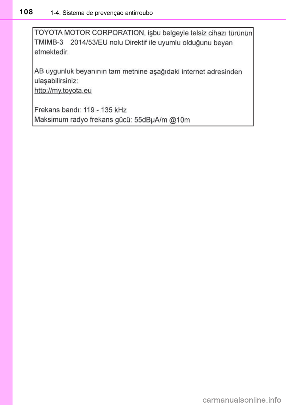 TOYOTA C-HR 2018  Manual de utilização (in Portuguese) 108������6�L�V�W�H�P�D��G�H��S�U�H�Y�H�Q�o�m�R��D�Q�W�L�U�U�R�X�E�R 