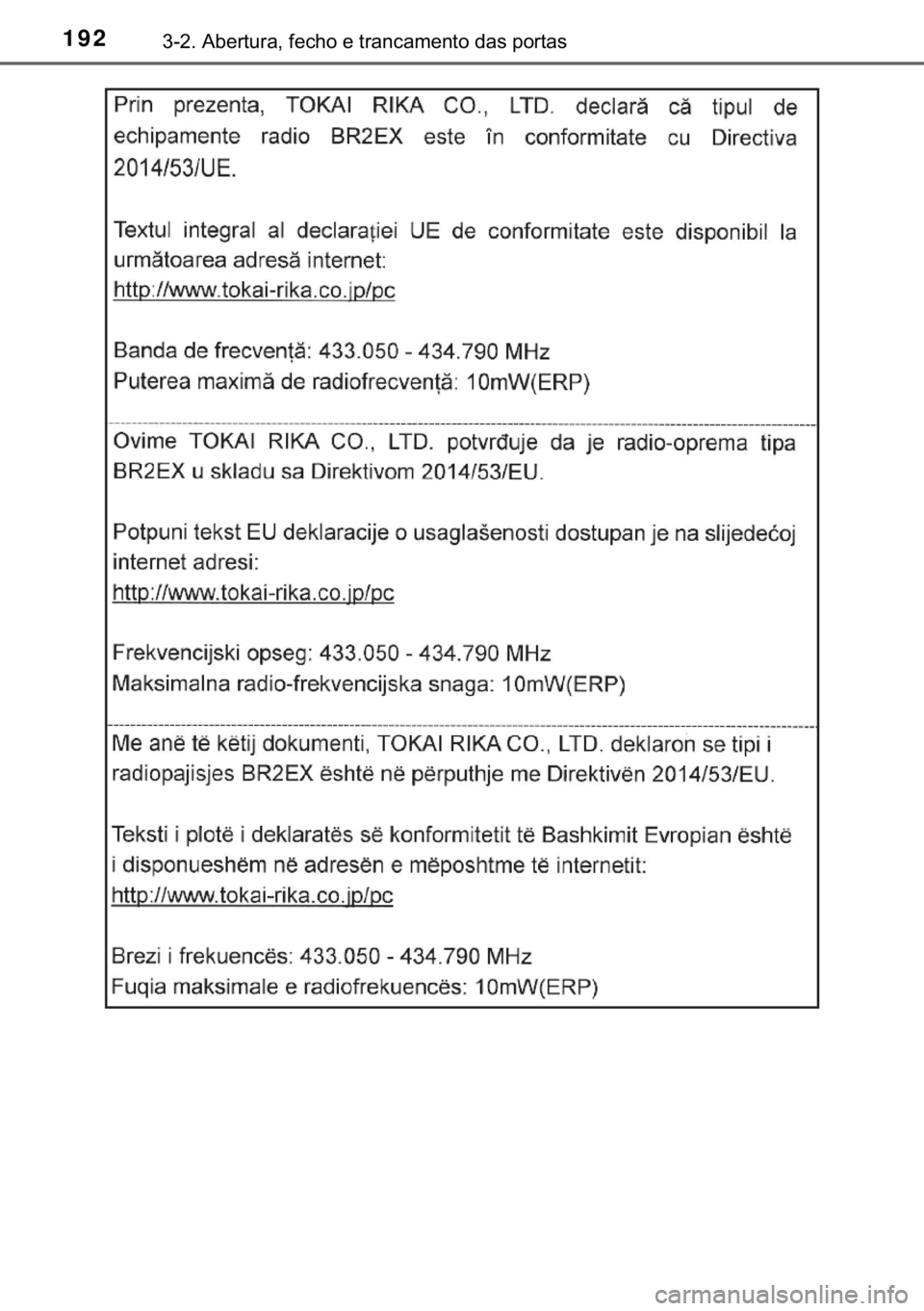 TOYOTA C-HR 2018  Manual de utilização (in Portuguese) 192������$�E�H�U�W�X�U�D���I�H�F�K�R��H��W�U�D�Q�F�D�P�H�Q�W�R��G�D�V��S�R�U�W�D�V 