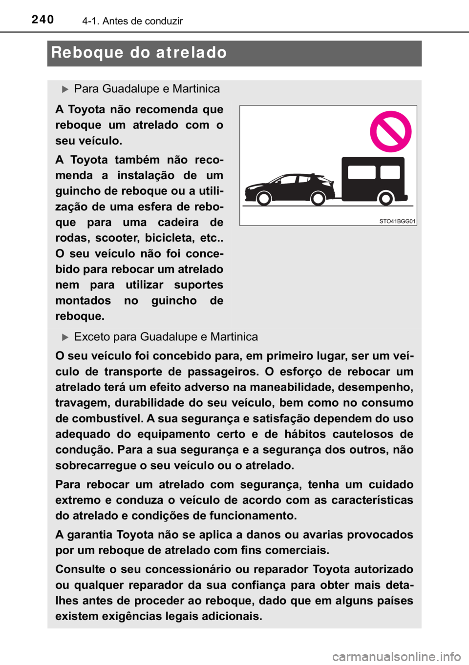 TOYOTA C-HR 2018  Manual de utilização (in Portuguese) 240������$�Q�W�H�V��G�H��F�R�Q�G�X�]�L�U
Reboque do atrelado
�X�3�D�U�D��*�X�D�G�D�O�X�S�H��H��0�D�U�W�L�Q�L�F�D
�$� �7�R�\�R�W�D� �Q�m�R� �U�H�F�R�P�H�Q�G�D� �T�X�H
�U�H�E�R�T�X�H� �X�