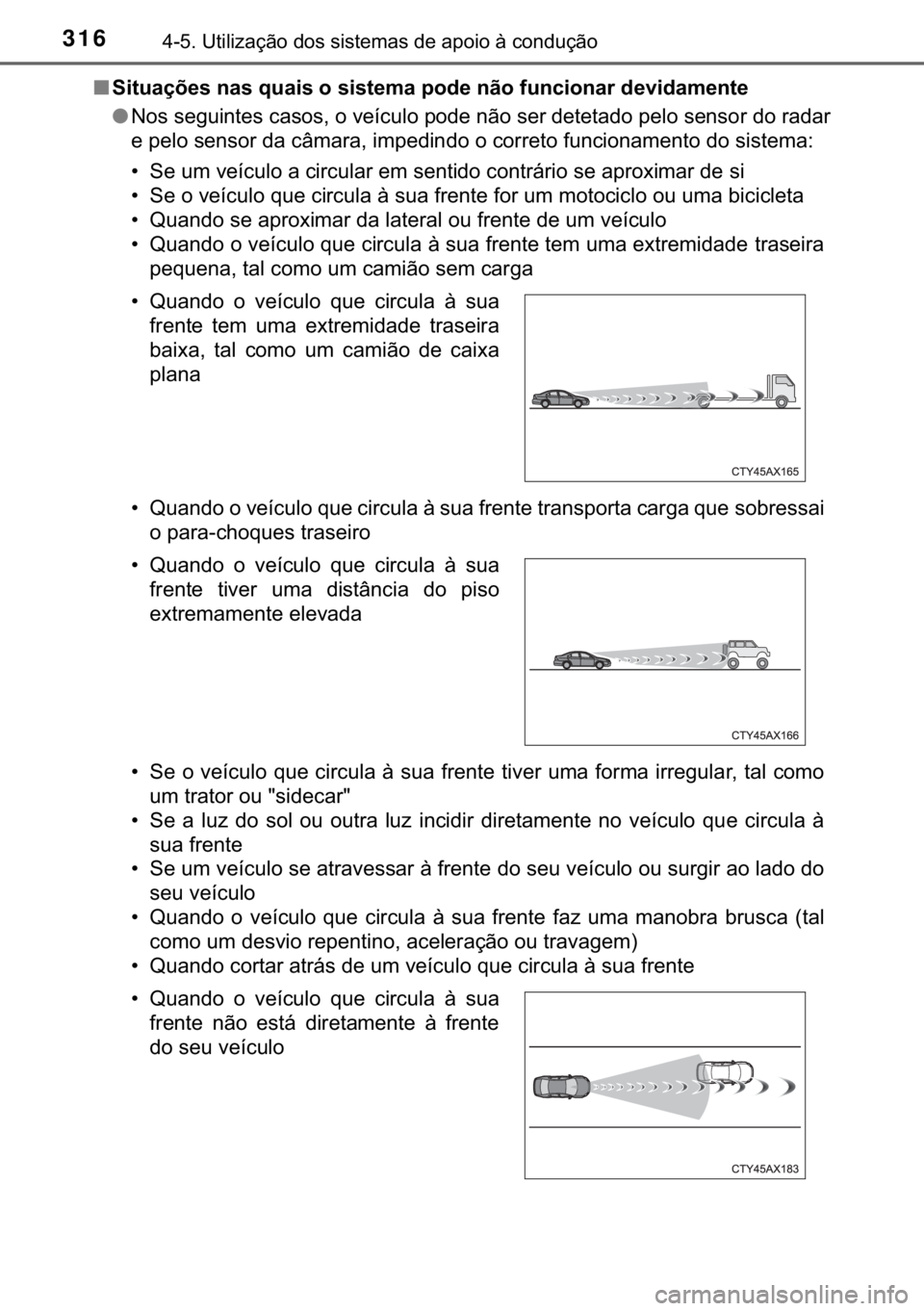 TOYOTA C-HR 2018  Manual de utilização (in Portuguese) 316������8�W�L�O�L�]�D�o�m�R��G�R�V��V�L�V�W�H�P�D�V��G�H��D�S�R�L�R��j��F�R�Q�G�X�o�m�R
■<0036004c005700580044006f007d0048005600030051004400560003005400580044004c00560003005200030056004c