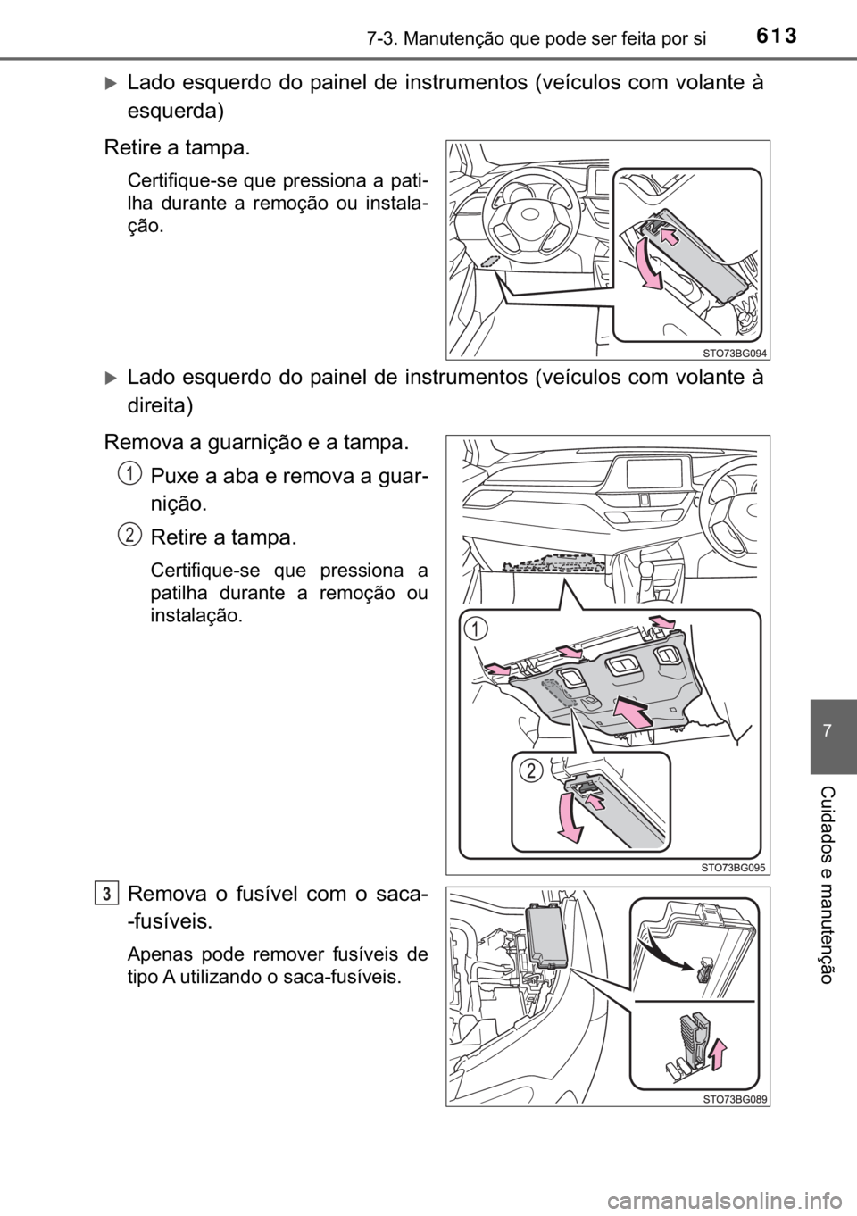 TOYOTA C-HR 2018  Manual de utilização (in Portuguese) 613������0�D�Q�X�W�H�Q�o�m�R��T�X�H��S�R�G�H��V�H�U��I�H�L�W�D��S�R�U��V�L
�
�&�X�L�G�D�G�R�V��H��P�D�Q�X�W�H�Q�o�m�R
�X�/�D�G�R� �H�V�T�X�H�U�G�R� �G�R� �S�D�L�Q�H�O� �G�H� �L�Q�V�