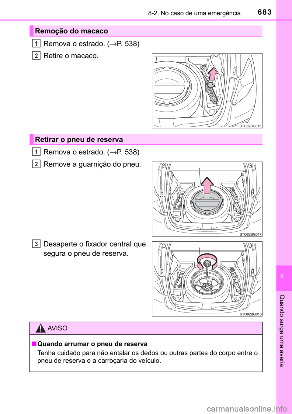 TOYOTA C-HR 2018  Manual de utilização (in Portuguese) 683������1�R��F�D�V�R��G�H��X�P�D��H�P�H�U�J�r�Q�F�L�D
�
�4�X�D�Q�G�R��V�X�U�J�H��X�P�D��D�Y�D�U�L�D
�5�H�P�R�Y�D��R��H�V�W�U�D�G�R���→�3������
�5�H�W�L�U�H��R��P�D�F�D�F�R