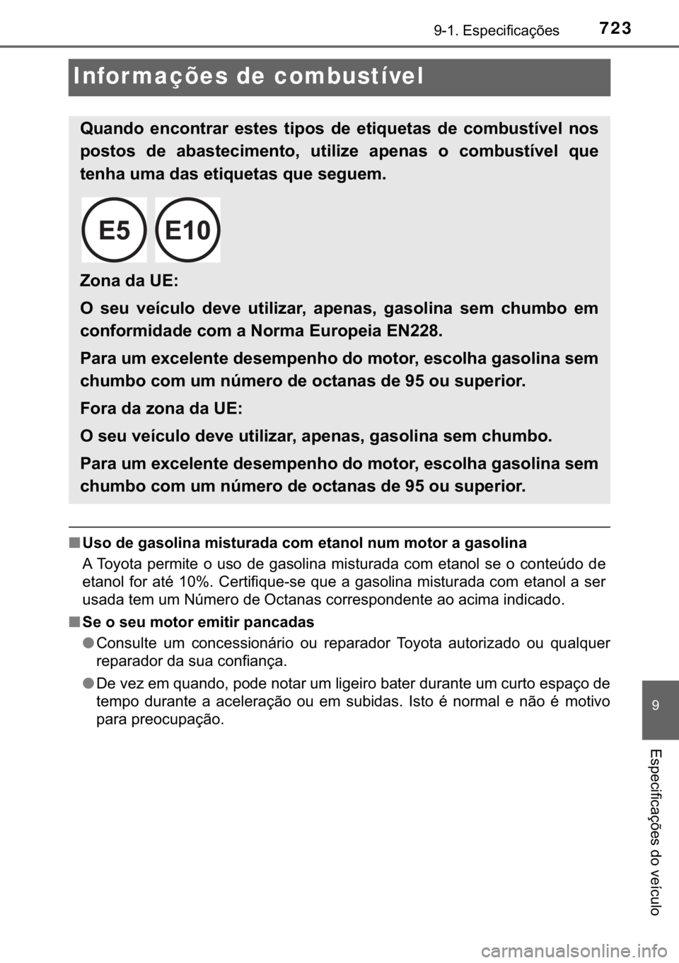 TOYOTA C-HR 2018  Manual de utilização (in Portuguese) 723������(�V�S�H�F�L�I�L�F�D�o�}�H�V
�
�(�V�S�H�F�L�I�L�F�D�o�}�H�V��G�R��Y�H�t�F�X�O�R
Infor mações de combustível
■<0038005600520003004700480003004a004400560052004f004c00510044000300500