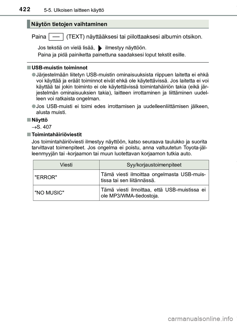 TOYOTA C-HR 2018 Omistajan Käsikirja (in Finnish) 4225-5. Ulkoisen laitteen käyttö
C-HR_HV_OM_Europe_OM10576FI
Paina (TEXT) näyttääksesi tai piilottaaksesi albumin otsikon.
Jos tekstiä on vielä lisää, ilmestyy näyttöön.
Paina ja pidä TOYOTA C-HR 2018 Omistajan Käsikirja (in Finnish) 4225-5. Ulkoisen laitteen käyttö
C-HR_HV_OM_Europe_OM10576FI
Paina (TEXT) näyttääksesi tai piilottaaksesi albumin otsikon.
Jos tekstiä on vielä lisää, ilmestyy näyttöön.
Paina ja pidä