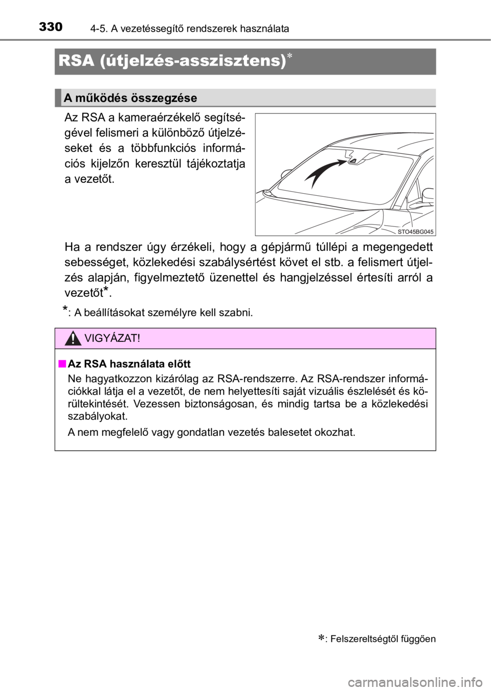 TOYOTA C-HR 2017 Kezelési útmutató (in Hungarian) 3304-5. A vezetéssegítő rendszerek használata
RSA (útjelzés-asszisztens)
Az RSA a kameraérzékelő segítsé-
gével felismeri a különböző útjelzé-
seket és a többfunkciós infor TOYOTA C-HR 2017 Kezelési útmutató (in Hungarian) 3304-5. A vezetéssegítő rendszerek használata
RSA (útjelzés-asszisztens)
Az RSA a kameraérzékelő segítsé-
gével felismeri a különböző útjelzé-
seket és a többfunkciós infor