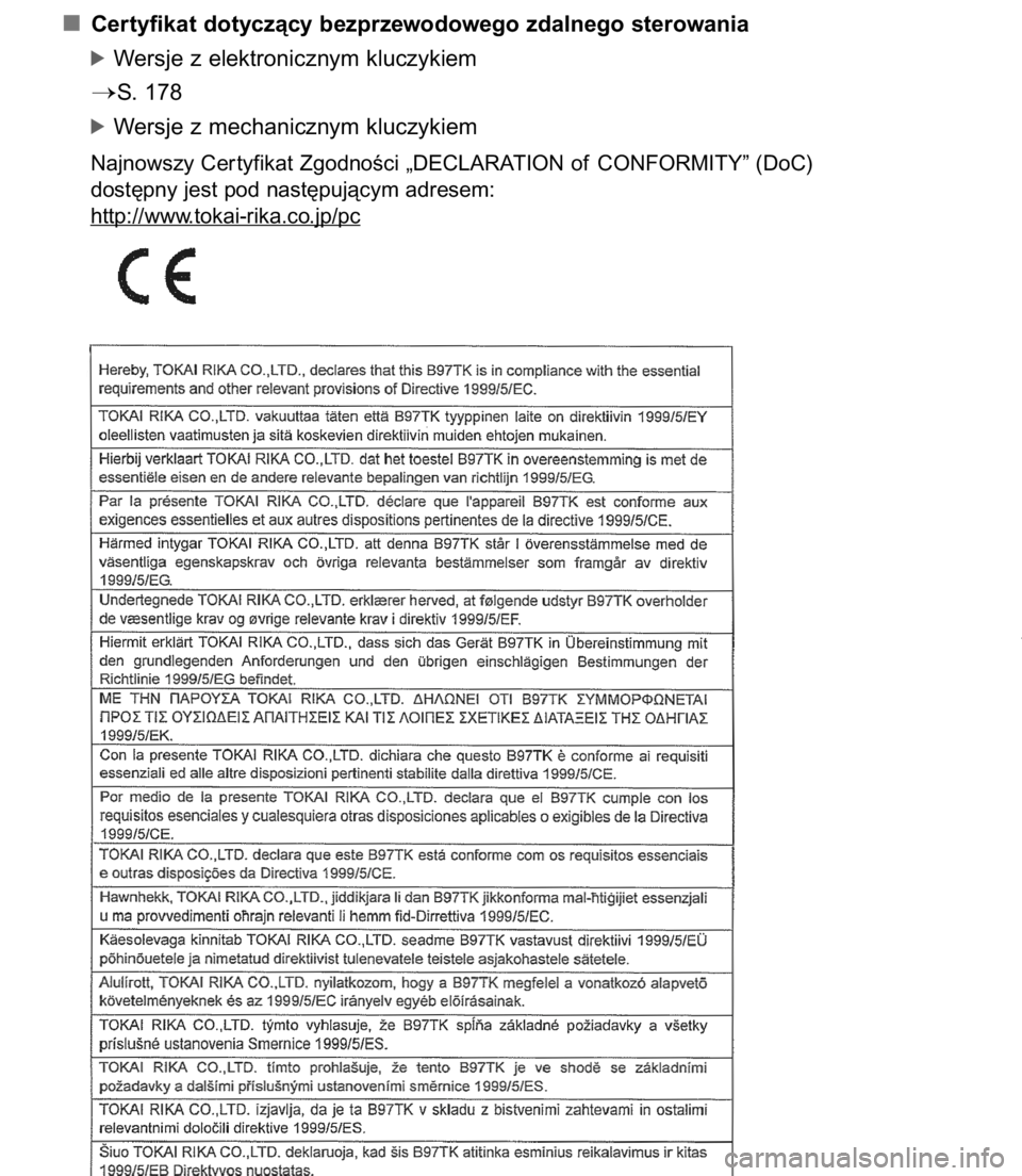 TOYOTA C-HR 2017  Instrukcja obsługi (in Polish) Certyfikat dotyczàcy bezprzewodowego zdalnego sterowania
óWersje z elektronicznym kluczykiem
S. 178
óWersje z mechanicznym kluczykiem
1503-1. Informacje podstawowe
Najnowszy Cer tyfikat ZgodnoÊci