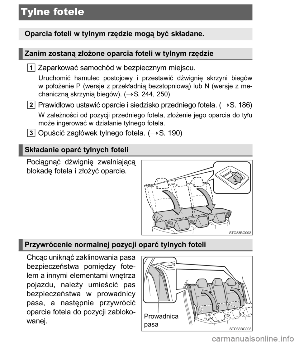 TOYOTA C-HR 2017  Instrukcja obsługi (in Polish) Zaparkowaç samochód w bezpiecznym miejscu.
Uruchomiç  hamulec  postojowy  i przestawiç  dêwigni´  skrzyni  biegów
w po∏o˝enie  P (wersje  z przek∏adnià  bezstopniowà)  lub  N (wersje  z 