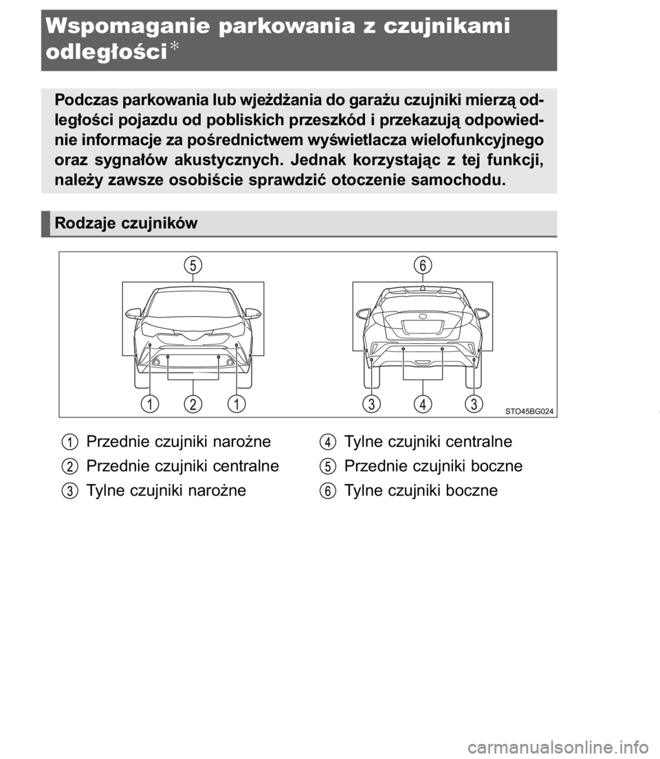 TOYOTA C-HR 2017 Instrukcja obsługi (in Polish) Przednie czujniki naro˝ne
Przednie czujniki centralne
Tylne czujniki naro˝neTylne czujniki centralne
Przednie czujniki boczne
Tylne czujniki boczne
4084-5. Korzystanie z funkcji wspomagajàcych prow TOYOTA C-HR 2017 Instrukcja obsługi (in Polish) Przednie czujniki naro˝ne
Przednie czujniki centralne
Tylne czujniki naro˝neTylne czujniki centralne
Przednie czujniki boczne
Tylne czujniki boczne
4084-5. Korzystanie z funkcji wspomagajàcych prow