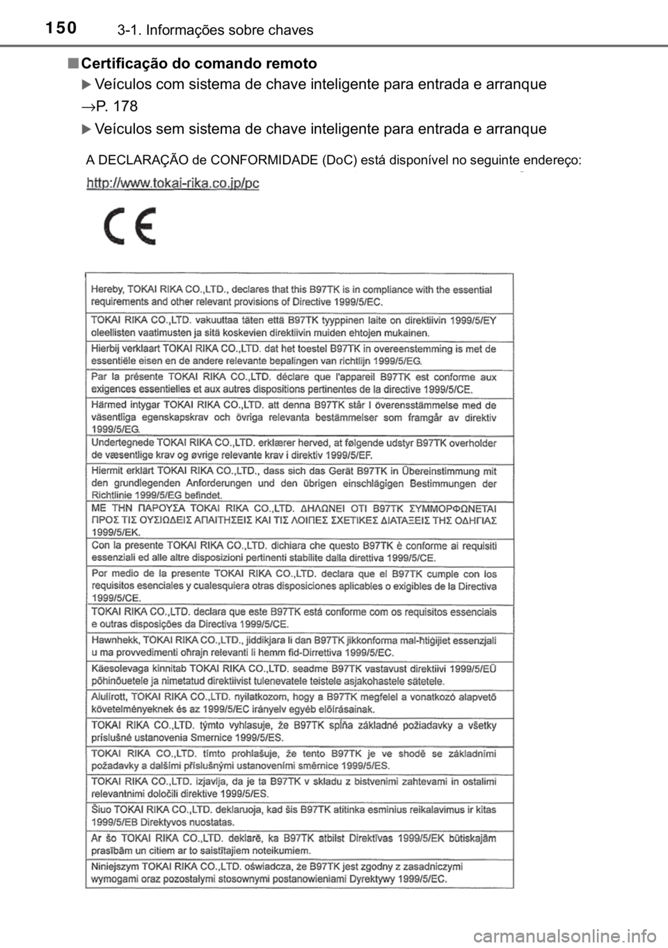 TOYOTA C-HR 2017  Manual de utilização (in Portuguese) 150������,�Q�I�R�U�P�D�o�}�H�V��V�R�E�U�H��F�K�D�Y�H�V
■�&�H�U�W�L�I�L�F�D�o�m�R��G�R��F�R�P�D�Q�G�R��U�H�P�R�W�R
�X�9�H�t�F�X�O�R�V��F�R�P��V�L�V�W�H�P�D��G�H��F�K�D�Y�H��L�Q�W�H�O�L
