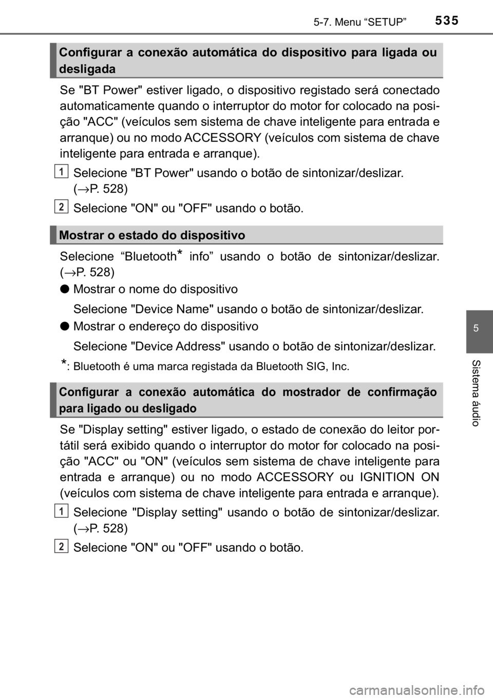 TOYOTA C-HR 2017  Manual de utilização (in Portuguese) 535������0�H�Q�X��³�6�(�7�8�3�´
�
�6�L�V�W�H�P�D��i�X�G�L�R
�6�H� ��%�7� �3�R�Z�H�U�� �H�V�W�L�Y�H�U� �O�L�J�D�G�R�� �R� �G�L�V�S�R�V�L�W�L�Y�R� �U�H�J�L�V�W�D�G�R� �V�H�U�i� �F�