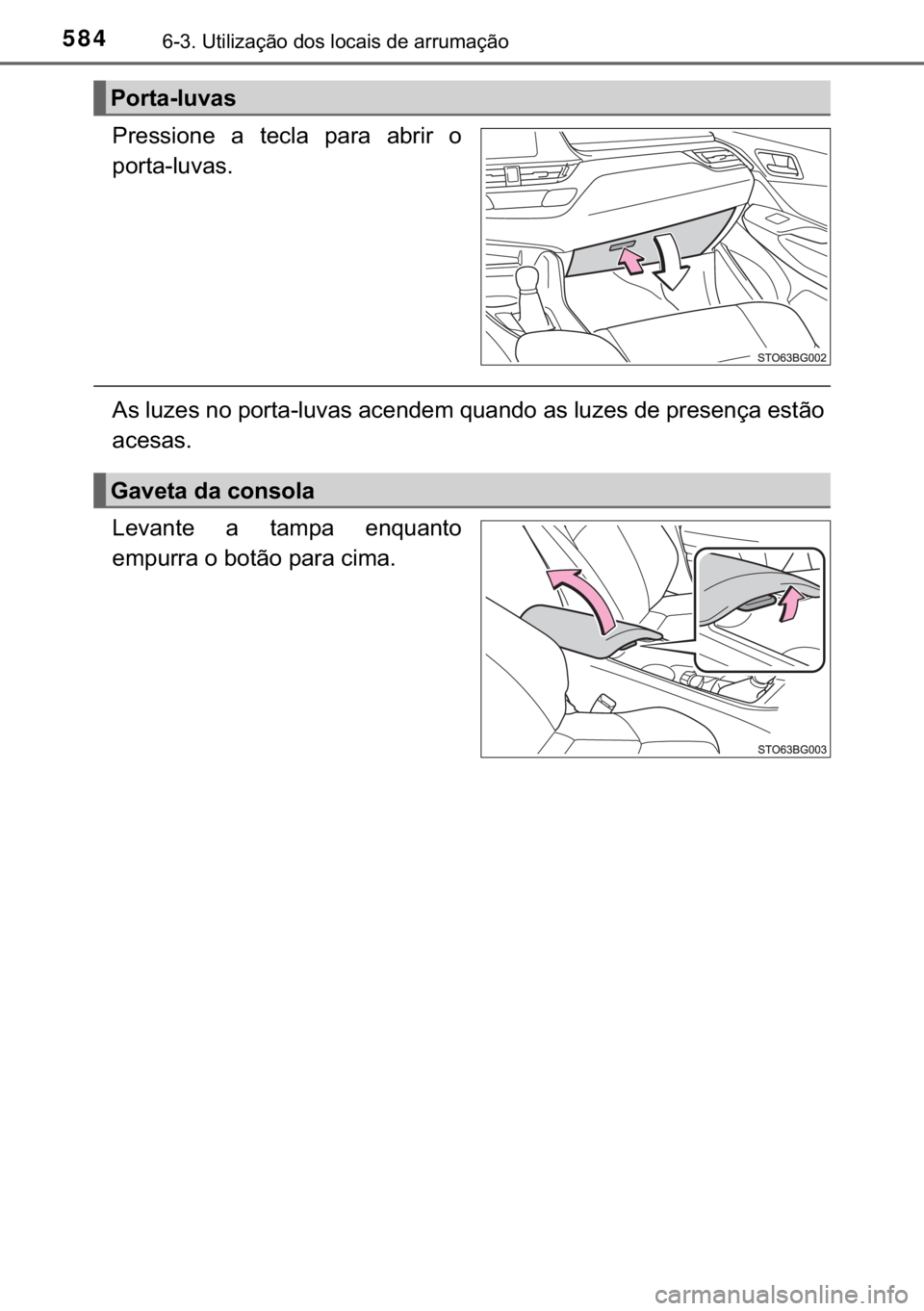 TOYOTA C-HR 2017  Manual de utilização (in Portuguese) 584������8�W�L�O�L�]�D�o�m�R��G�R�V��O�R�F�D�L�V��G�H��D�U�U�X�P�D�o�m�R
�3�U�H�V�V�L�R�Q�H� �D� �W�H�F�O�D� �S�D�U�D� �D�E�U�L�U� �R
�S�R�U�W�D��O�X�Y�D�V�
�$�V��O�X�]�H�V��Q�R��S�