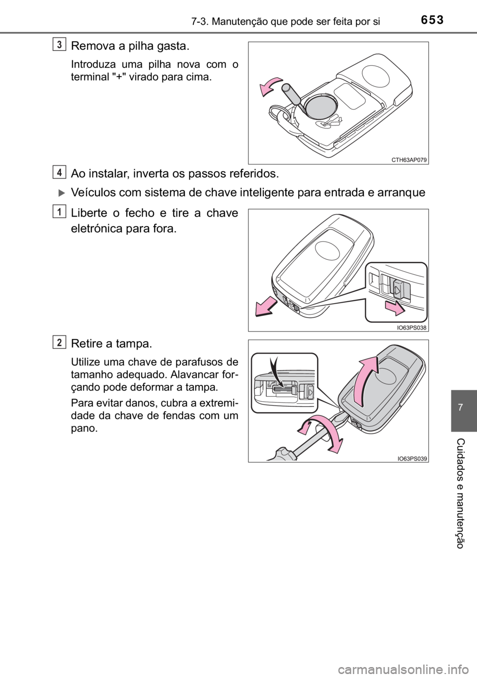 TOYOTA C-HR 2017  Manual de utilização (in Portuguese) 653������0�D�Q�X�W�H�Q�o�m�R��T�X�H��S�R�G�H��V�H�U��I�H�L�W�D��S�R�U��V�L
�
�&�X�L�G�D�G�R�V��H��P�D�Q�X�W�H�Q�o�m�R
�5�H�P�R�Y�D��D��S�L�O�K�D��J�D�V�W�D�
�,�Q�W�U�R�G�X�]�D� �X�P