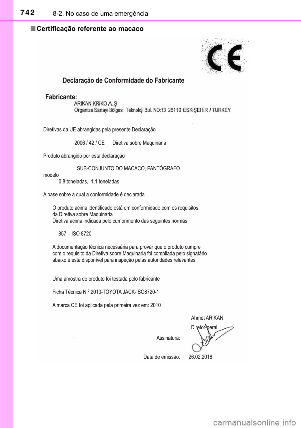 TOYOTA C-HR 2017  Manual de utilização (in Portuguese) 742������1�R��F�D�V�R��G�H��X�P�D��H�P�H�U�J�r�Q�F�L�D
■�&�H�U�W�L�I�L�F�D�o�m�R��U�H�I�H�U�H�Q�W�H��D�R��P�D�F�D�F�R 