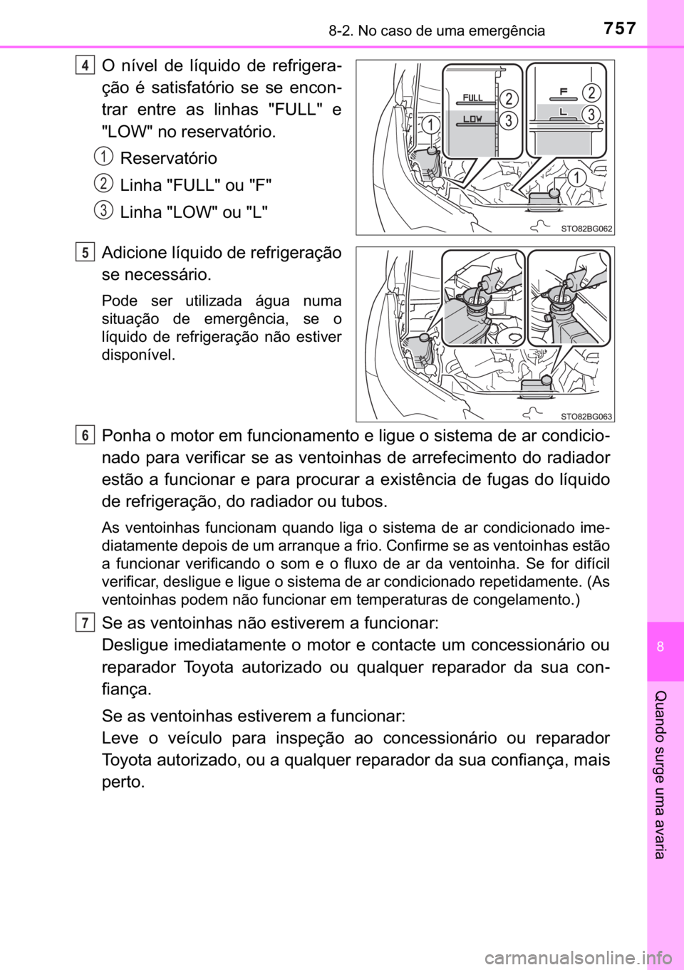TOYOTA C-HR 2017  Manual de utilização (in Portuguese) 757������1�R��F�D�V�R��G�H��X�P�D��H�P�H�U�J�r�Q�F�L�D
�
�4�X�D�Q�G�R��V�X�U�J�H��X�P�D��D�Y�D�U�L�D
�2� �Q�t�Y�H�O� �G�H� �O�t�T�X�L�G�R� �G�H� �U�H�I�U�L�J�H�U�D-
�o�m�R� �p� �V�