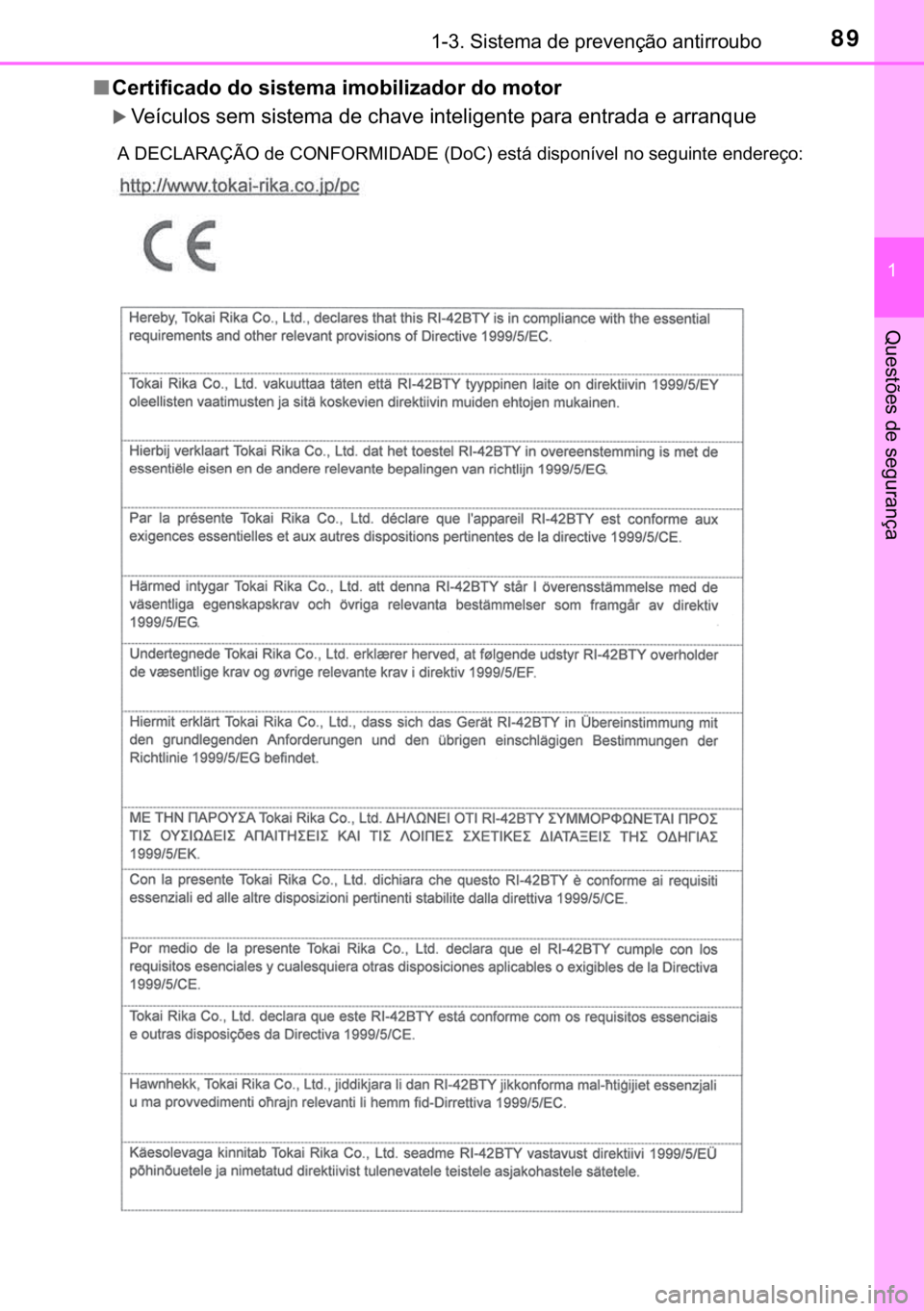 TOYOTA C-HR 2017  Manual de utilização (in Portuguese) 89������6�L�V�W�H�P�D��G�H��S�U�H�Y�H�Q�o�m�R��D�Q�W�L�U�U�R�X�E�R
�
�4�X�H�V�W�}�H�V��G�H��V�H�J�X�U�D�Q�o�D
■�&�H�U�W�L�I�L�F�D�G�R��G�R��V�L�V�W�H�P�D��L�P�R�E�L�O�L�]�D�G�R�U��G�R