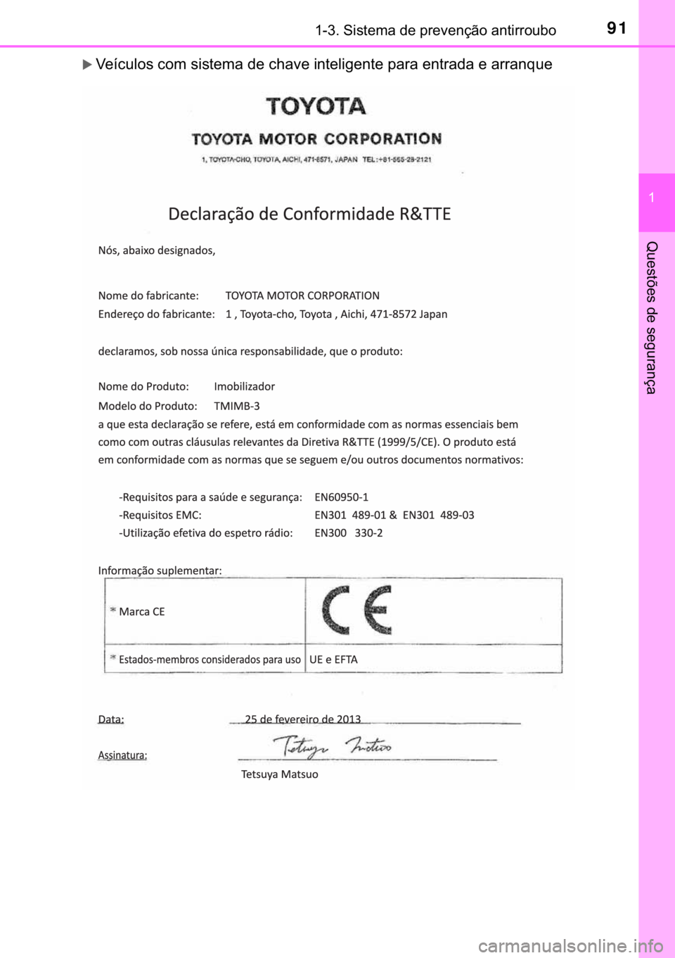 TOYOTA C-HR 2017  Manual de utilização (in Portuguese) 91������6�L�V�W�H�P�D��G�H��S�U�H�Y�H�Q�o�m�R��D�Q�W�L�U�U�R�X�E�R
�
�4�X�H�V�W�}�H�V��G�H��V�H�J�X�U�D�Q�o�D
�X�9�H�t�F�X�O�R�V��F�R�P��V�L�V�W�H�P�D��G�H��F�K�D�Y�H��L�Q�W�H�O�L�J�H�