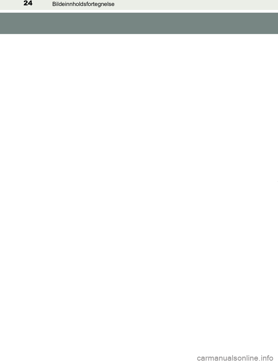 TOYOTA C-HR 2016 Instruksjoner for bruk (in Norwegian) 24Bildeinnholdsfortegnelse
C-HR_OM_Europe_OM10528NO
OM10528NO.book Page 24 Tuesday, February 28, 2017 9:45 AM TOYOTA C-HR 2016 Instruksjoner for bruk (in Norwegian) 24Bildeinnholdsfortegnelse
C-HR_OM_Europe_OM10528NO
OM10528NO.book Page 24 Tuesday, February 28, 2017 9:45 AM