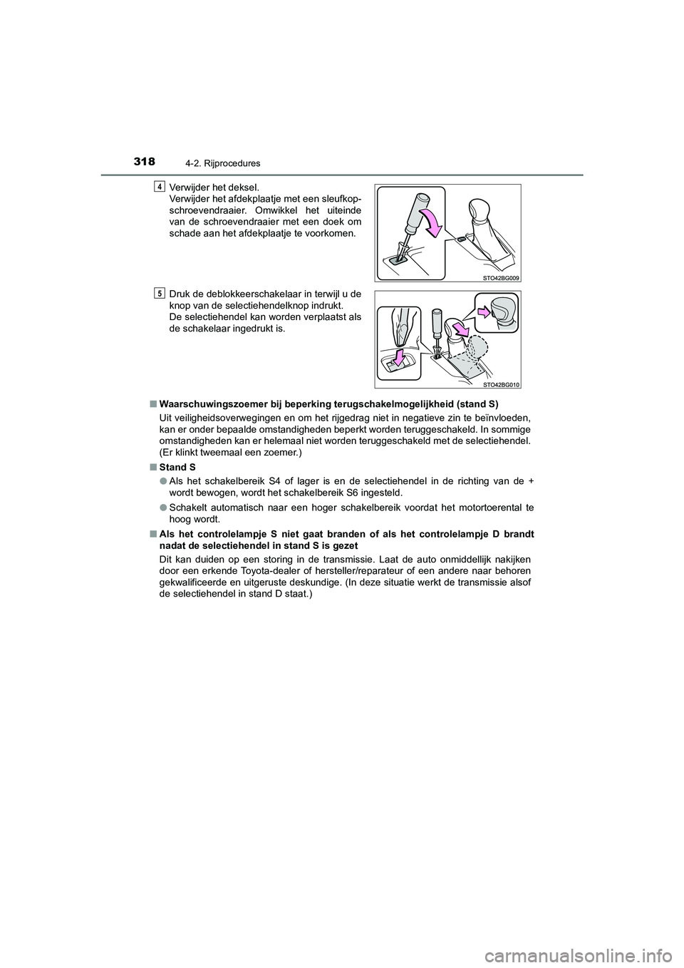 TOYOTA C_HR HYBRID 2021 Instructieboekje (in Dutch) 3184-2. Rijprocedures
C-HR_HV_OM_Europe_OM10701E■
Waarschuwingszoemer bij beperking terugschakelmogelijkheid (stand S)
Uit veiligheidsoverwegingen en om het rijgedrag niet in negatieve zin te beïnv TOYOTA C_HR HYBRID 2021 Instructieboekje (in Dutch) 3184-2. Rijprocedures
C-HR_HV_OM_Europe_OM10701E■
Waarschuwingszoemer bij beperking terugschakelmogelijkheid (stand S)
Uit veiligheidsoverwegingen en om het rijgedrag niet in negatieve zin te beïnv