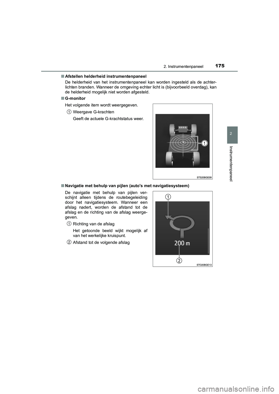 TOYOTA C_HR HYBRID 2020 Instructieboekje (in Dutch) 1752. Instrumentenpaneel
2
Instrumentenpaneel
C-HR_HV_OM_Europe_OM10647E■
Afstellen helderheid instrumentenpaneel
De helderheid van het instrumente npaneel kan worden ingesteld als de acht TOYOTA C_HR HYBRID 2020 Instructieboekje (in Dutch) 1752. Instrumentenpaneel
2
Instrumentenpaneel
C-HR_HV_OM_Europe_OM10647E■
Afstellen helderheid instrumentenpaneel
De helderheid van het instrumente npaneel kan worden ingesteld als de acht