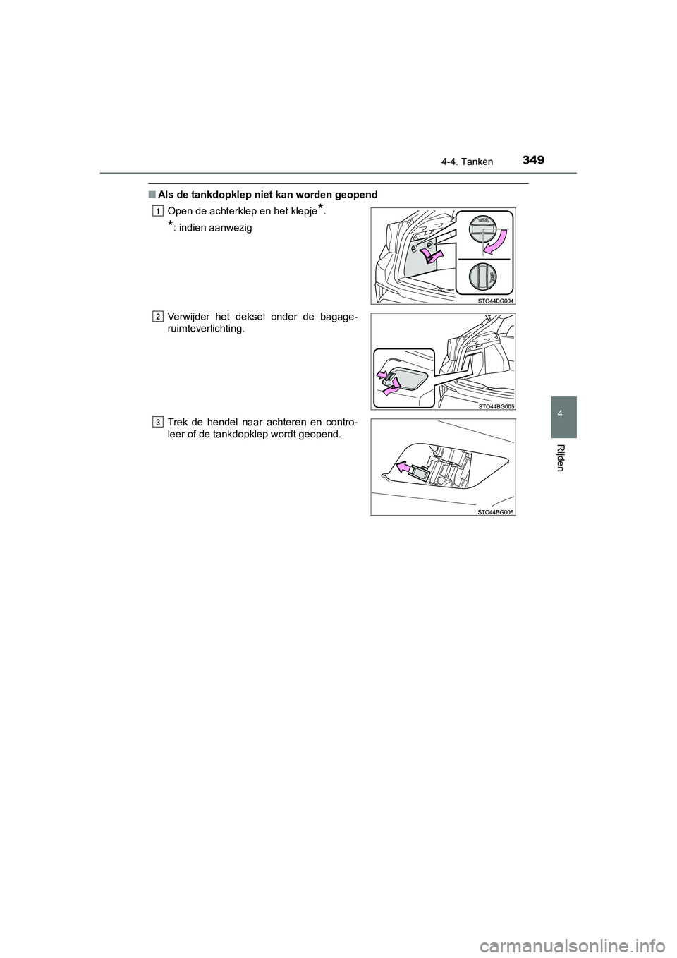 TOYOTA C_HR HYBRID 2020  Instructieboekje (in Dutch) 3494-4. Tanken
4
Rijden
C-HR_HV_OM_Europe_OM10647E
■Als de tankdopklep niet kan worden geopend
Open de achterklep en het klepje
*.
*: indien aanwezig
Verwijder  het  deksel  onder  de  bagage-
ruimt
