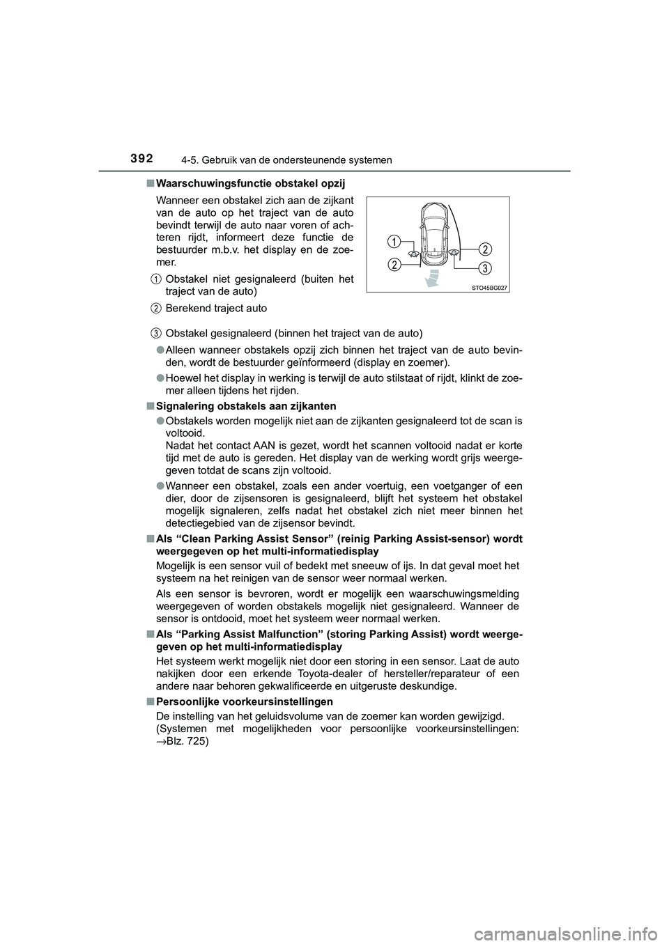 TOYOTA C_HR HYBRID 2018 Instructieboekje (in Dutch) 3924-5. Gebruik van de ondersteunende systemen
C-HR_HV_OM_Europe_OM10576E■
Waarschuwingsfunctie obstakel opzij
Obstakel gesignaleerd (binnen het traject van de auto)
● Alleen wanneer obstakels TOYOTA C_HR HYBRID 2018 Instructieboekje (in Dutch) 3924-5. Gebruik van de ondersteunende systemen
C-HR_HV_OM_Europe_OM10576E■
Waarschuwingsfunctie obstakel opzij
Obstakel gesignaleerd (binnen het traject van de auto)
● Alleen wanneer obstakels