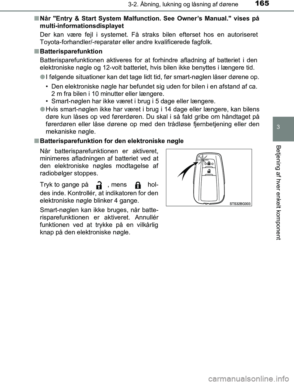 TOYOTA C_HR HYBRID 2017  Brugsanvisning (in Danish) 1653-2. Åbning, lukning og låsning af dørene
3
Betjening af hver enkelt komponent
C-HR_HV_OM_Europe_OM10538DKn
Når "Entry & Start System Malfun ction. See Owner’s Manual." vises på
multi-inform