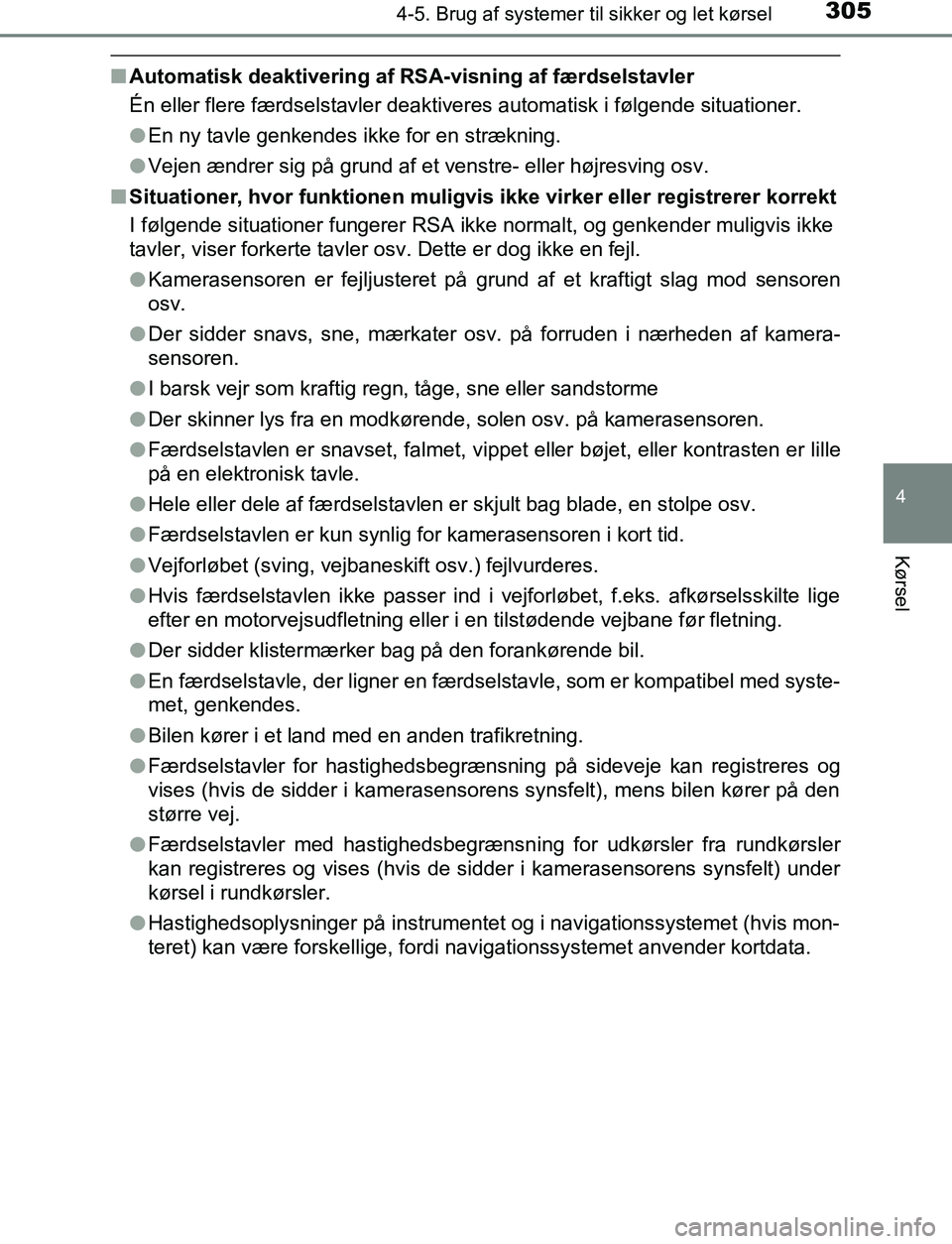TOYOTA C_HR HYBRID 2017 Brugsanvisning (in Danish) 3054-5. Brug af systemer til sikker og let kørsel
4
Kørsel
C-HR_HV_OM_Europe_OM10538DK
nAutomatisk deaktivering af RS A-visning af færdselstavler
Én eller flere færdselstavler deaktiveres automat TOYOTA C_HR HYBRID 2017 Brugsanvisning (in Danish) 3054-5. Brug af systemer til sikker og let kørsel
4
Kørsel
C-HR_HV_OM_Europe_OM10538DK
nAutomatisk deaktivering af RS A-visning af færdselstavler
Én eller flere færdselstavler deaktiveres automat