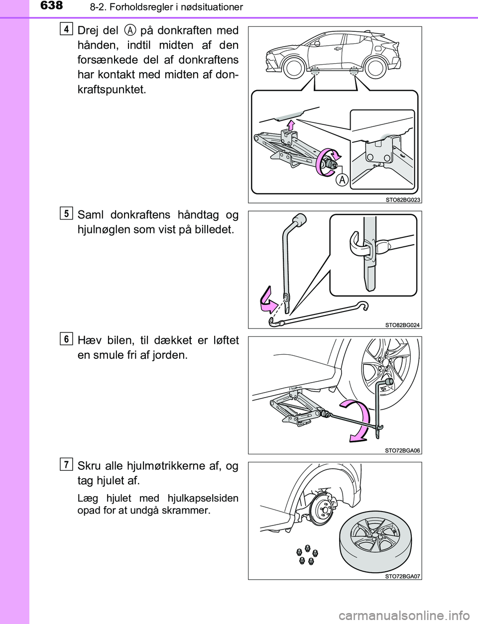TOYOTA C_HR HYBRID 2017 Brugsanvisning (in Danish) 6388-2. Forholdsregler i nødsituationer
C-HR_HV_OM_Europe_OM10538DK
Drej del på donkraften med
hånden, indtil midten af den
forsænkede del af donkraftens
har kontakt med midten af don-
kraftspun TOYOTA C_HR HYBRID 2017 Brugsanvisning (in Danish) 6388-2. Forholdsregler i nødsituationer
C-HR_HV_OM_Europe_OM10538DK
Drej del på donkraften med
hånden, indtil midten af den
forsænkede del af donkraftens
har kontakt med midten af don-
kraftspun