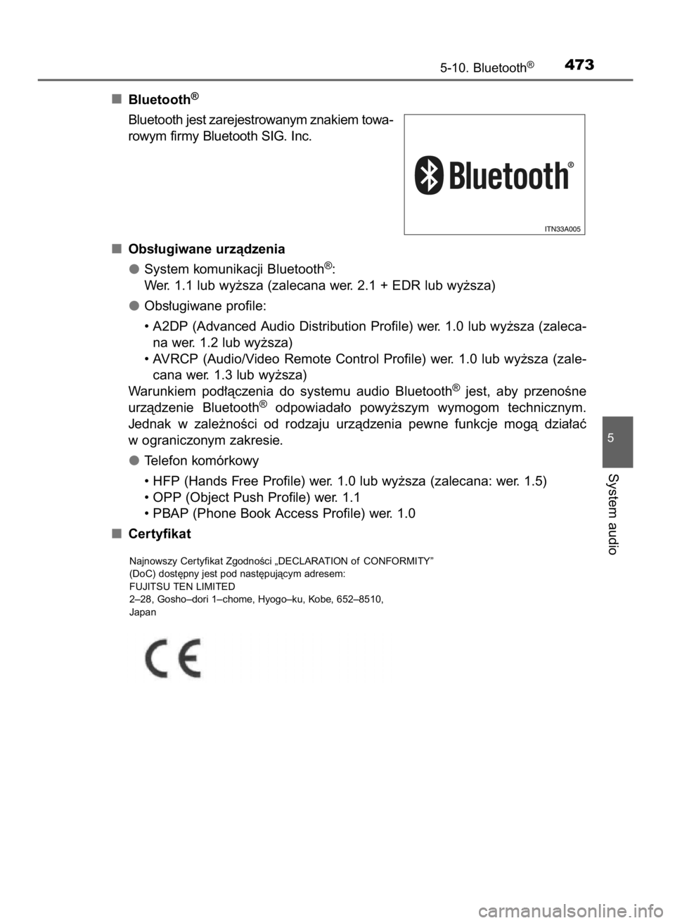 TOYOTA C_HR HYBRID 2017  Instrukcja obsługi (in Polish) Bluetooth®
Bluetooth jest zarejestrowanym znakiem towa-
rowym firmy Bluetooth SIG. Inc.
Obs∏ugiwane urzàdzenia
System komunikacji Bluetooth
®:
Wer. 1.1 lub wy˝sza (zalecana wer. 2.1 + EDR lub wy