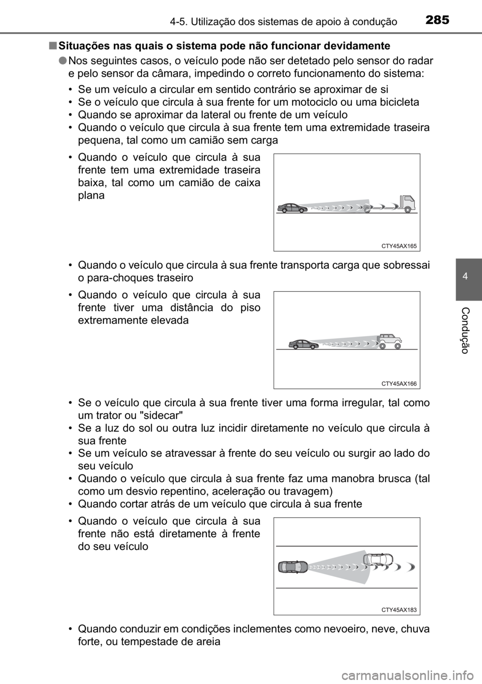 TOYOTA C_HR HYBRID 2017  Manual de utilização (in Portuguese) 285������8�W�L�O�L�]�D�o�m�R��G�R�V��V�L�V�W�H�P�D�V��G�H��D�S�R�L�R��j��F�R�Q�G�X�o�m�R
�
�&�R�Q�G�X�o�m�R
■<0036004c005700580044006f007d0048005600030051004400560003005400580044004c0056