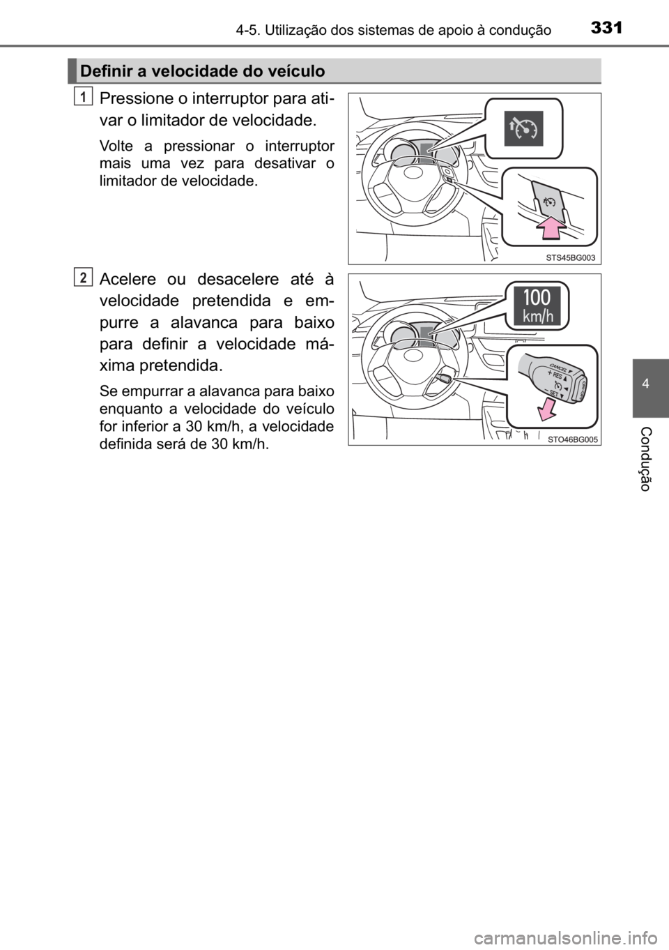 TOYOTA C_HR HYBRID 2017  Manual de utilização (in Portuguese) 331������8�W�L�O�L�]�D�o�m�R��G�R�V��V�L�V�W�H�P�D�V��G�H��D�S�R�L�R��j��F�R�Q�G�X�o�m�R
�
�&�R�Q�G�X�o�m�R
�3�U�H�V�V�L�R�Q�H��R��L�Q�W�H�U�U�X�S�W�R�U��S�D�U�D��D�W�L-
�Y�D�U��R��O