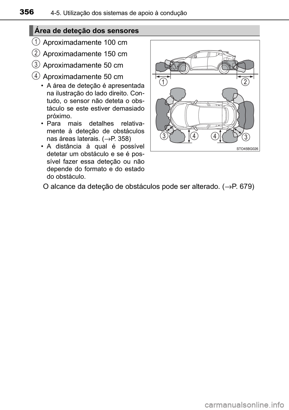 TOYOTA C_HR HYBRID 2017  Manual de utilização (in Portuguese) 356������8�W�L�O�L�]�D�o�m�R��G�R�V��V�L�V�W�H�P�D�V��G�H��D�S�R�L�R��j��F�R�Q�G�X�o�m�R
�$�S�U�R�[�L�P�D�G�D�P�H�Q�W�H������F�P
�$�S�U�R�[�L�P�D�G�D�P�H�Q�W�H������F�P
�$�S�U�R�[