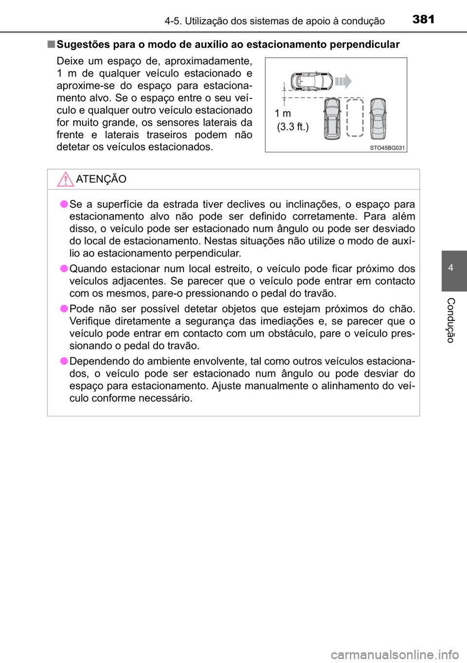 TOYOTA C_HR HYBRID 2017  Manual de utilização (in Portuguese) 381������8�W�L�O�L�]�D�o�m�R��G�R�V��V�L�V�W�H�P�D�V��G�H��D�S�R�L�R��j��F�R�Q�G�X�o�m�R
�
�&�R�Q�G�X�o�m�R
■�6�X�J�H�V�W�}�H�V��S�D�U�D��R��P�R�G�R��G�H��D�X�[�t�O�L�R��D�R��H�V�