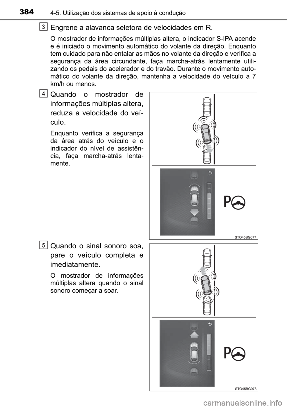 TOYOTA C_HR HYBRID 2017  Manual de utilização (in Portuguese) 384������8�W�L�O�L�]�D�o�m�R��G�R�V��V�L�V�W�H�P�D�V��G�H��D�S�R�L�R��j��F�R�Q�G�X�o�m�R
�(�Q�J�U�H�Q�H��D��D�O�D�Y�D�Q�F�D��V�H�O�H�W�R�U�D��G�H��Y�H�O�R�F�L�G�D�G�H�V��H�P��5�
�2�