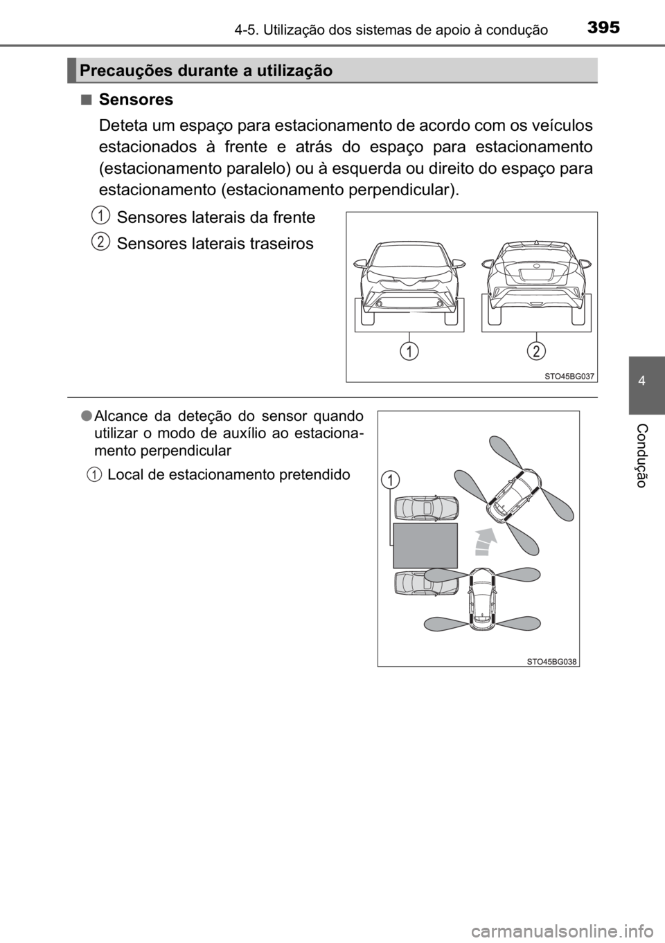TOYOTA C_HR HYBRID 2017  Manual de utilização (in Portuguese) 395������8�W�L�O�L�]�D�o�m�R��G�R�V��V�L�V�W�H�P�D�V��G�H��D�S�R�L�R��j��F�R�Q�G�X�o�m�R
�
�&�R�Q�G�X�o�m�R
■�6�H�Q�V�R�U�H�V
��H�W�H�W�D��X�P��H�V�S�D�o�R��S�D�U�D��H�V�W�D�F�L�R�Q