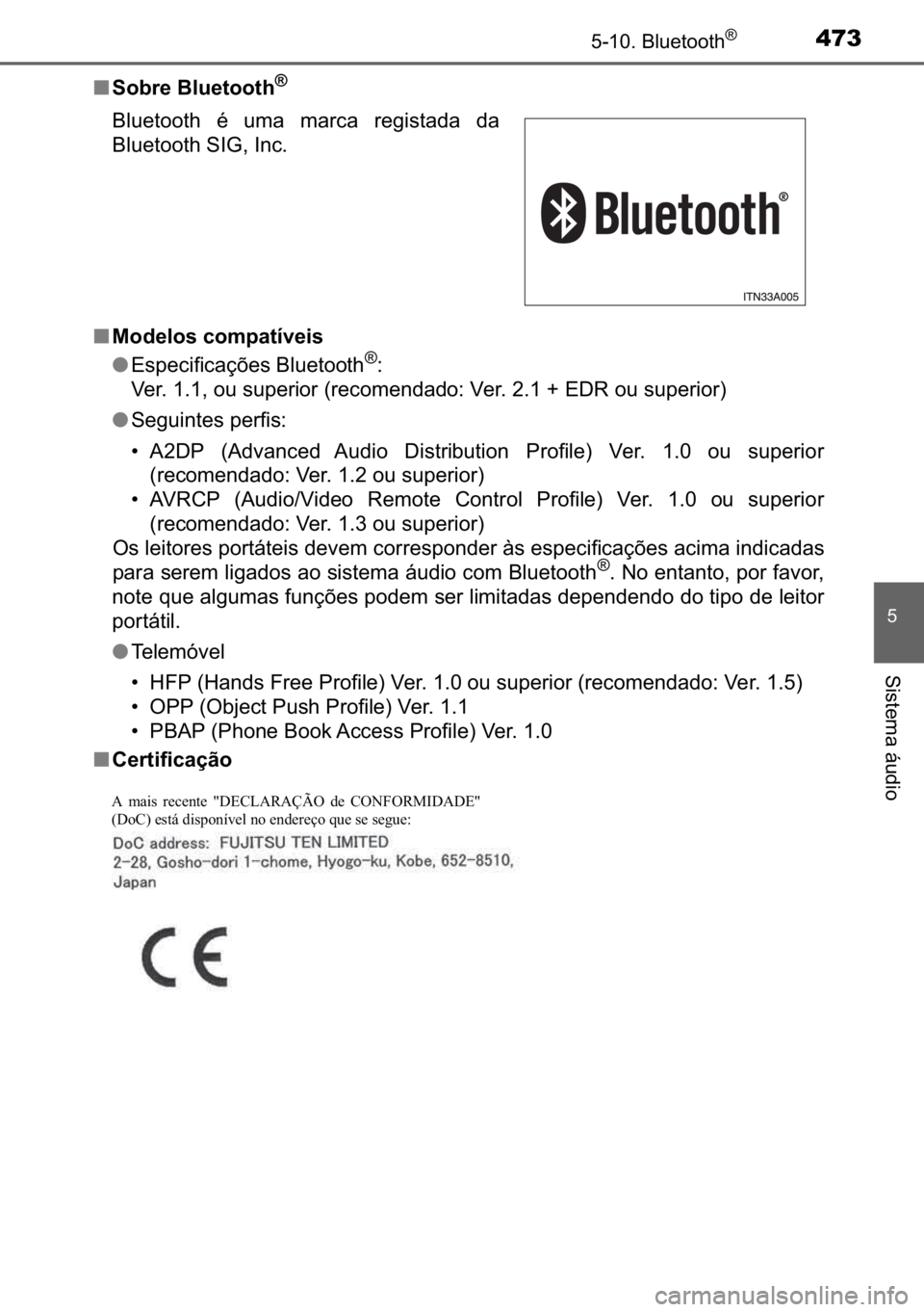 TOYOTA C_HR HYBRID 2017  Manual de utilização (in Portuguese) 473�������%�O�X�H�W�R�R�W�K�Š
�
�6�L�V�W�H�P�D��i�X�G�L�R
■�6�R�E�U�H��%�O�X�H�W�R�R�W�K�Š
■�0�R�G�H�O�R�V��F�R�P�S�D�W�t�Y�H�L�V
●�(�V�S�H�F�L�I�L�F�D�o�}�H�V��%�O�X�H�W�R�R�W�K�Š