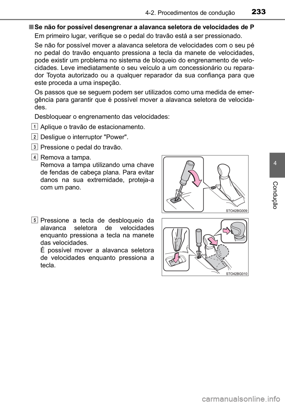 TOYOTA C_HR HYBRID 2016  Manual de utilização (in Portuguese) 233������3�U�R�F�H�G�L�P�H�Q�W�R�V��G�H��F�R�Q�G�X�o�m�R
�
�&�R�Q�G�X�o�m�R
■<0036004800030051006d0052000300490052005500030053005200560056007400590048004f000300470048005600480051004a00550048