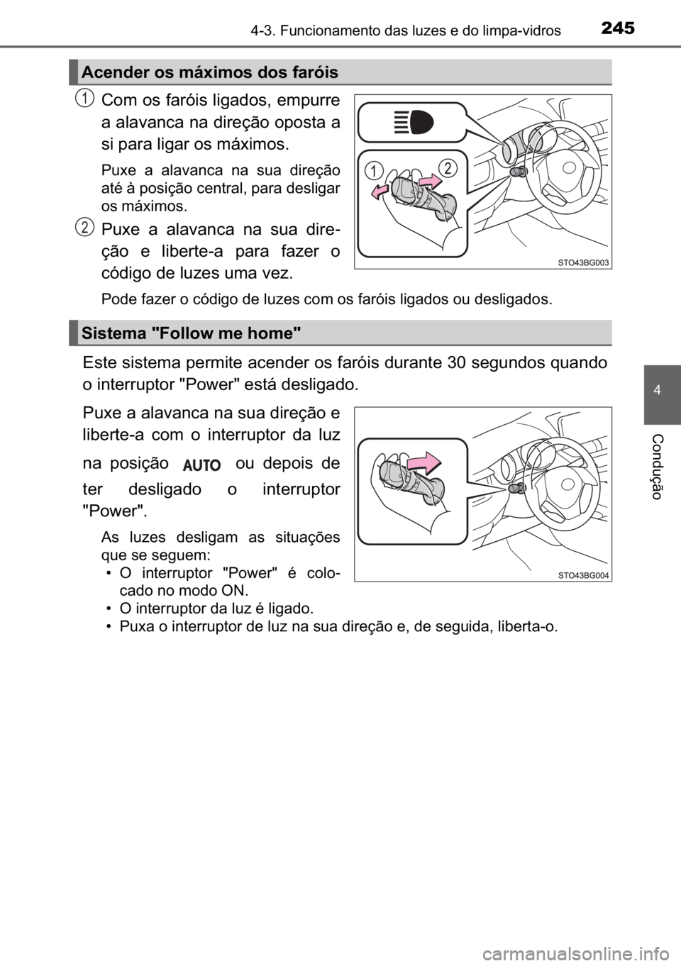 TOYOTA C_HR HYBRID 2016  Manual de utilização (in Portuguese) 245������)�X�Q�F�L�R�Q�D�P�H�Q�W�R��G�D�V��O�X�]�H�V��H��G�R��O�L�P�S�D��Y�L�G�U�R�V
�
�&�R�Q�G�X�o�m�R
�&�R�P��R�V��I�D�U�y�L�V��O�L�J�D�G�R�V���H�P�S�X�U�U�H
�D��D�O�D�Y�D�Q�F�D��