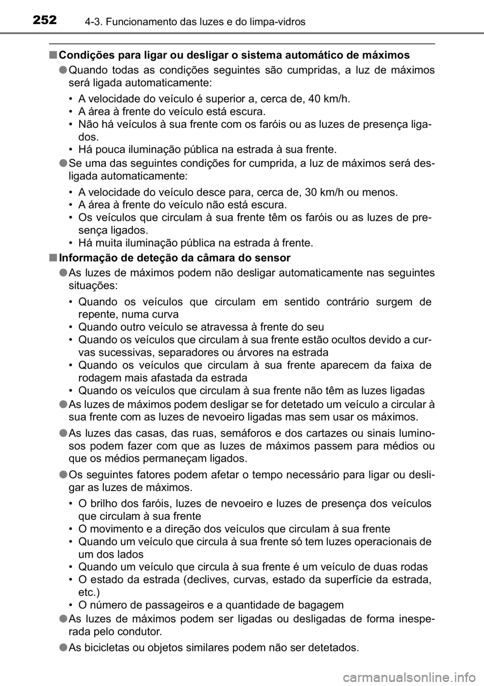 TOYOTA C_HR HYBRID 2016  Manual de utilização (in Portuguese) 252������)�X�Q�F�L�R�Q�D�P�H�Q�W�R��G�D�V��O�X�]�H�V��H��G�R��O�L�P�S�D��Y�L�G�U�R�V
■<0026005200510047004c006f007d00480056000300530044005500440003004f004c004a0044005500030052005800030047